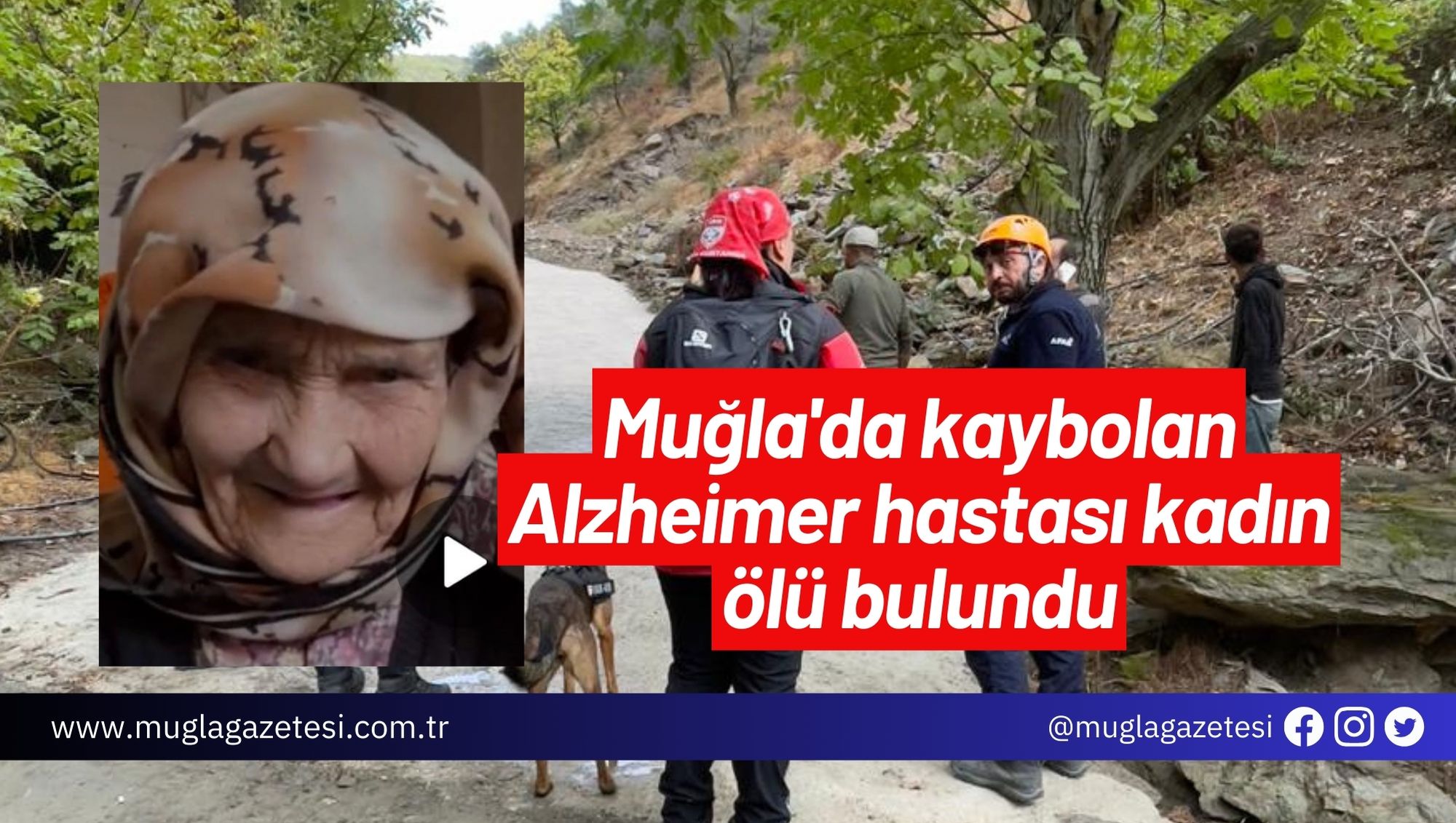 Muğla'da kaybolan Alzheimer hastası kadın ölü bulundu