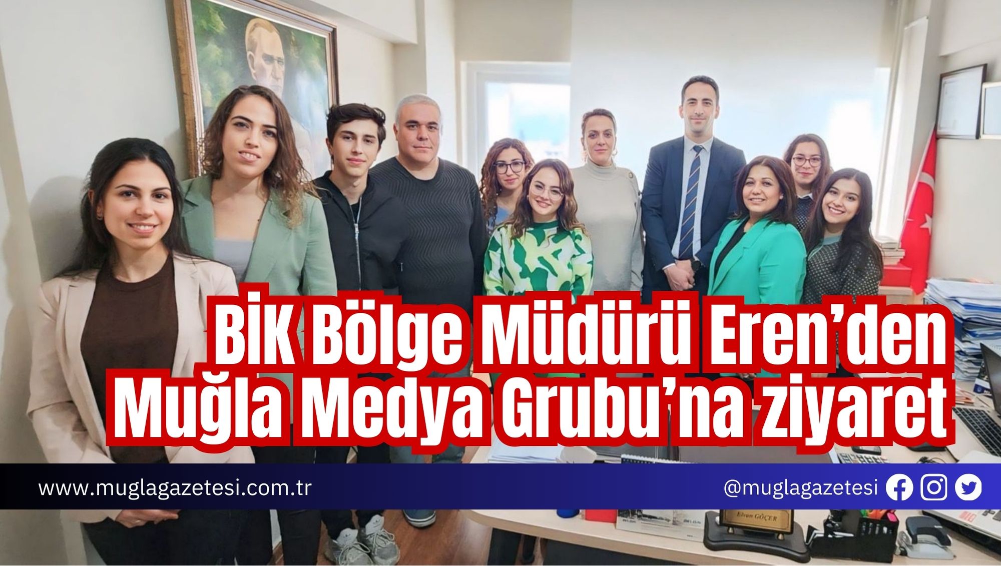 BİK Bölge Müdürü Eren’den Muğla Medya Grubu’na ziyaret