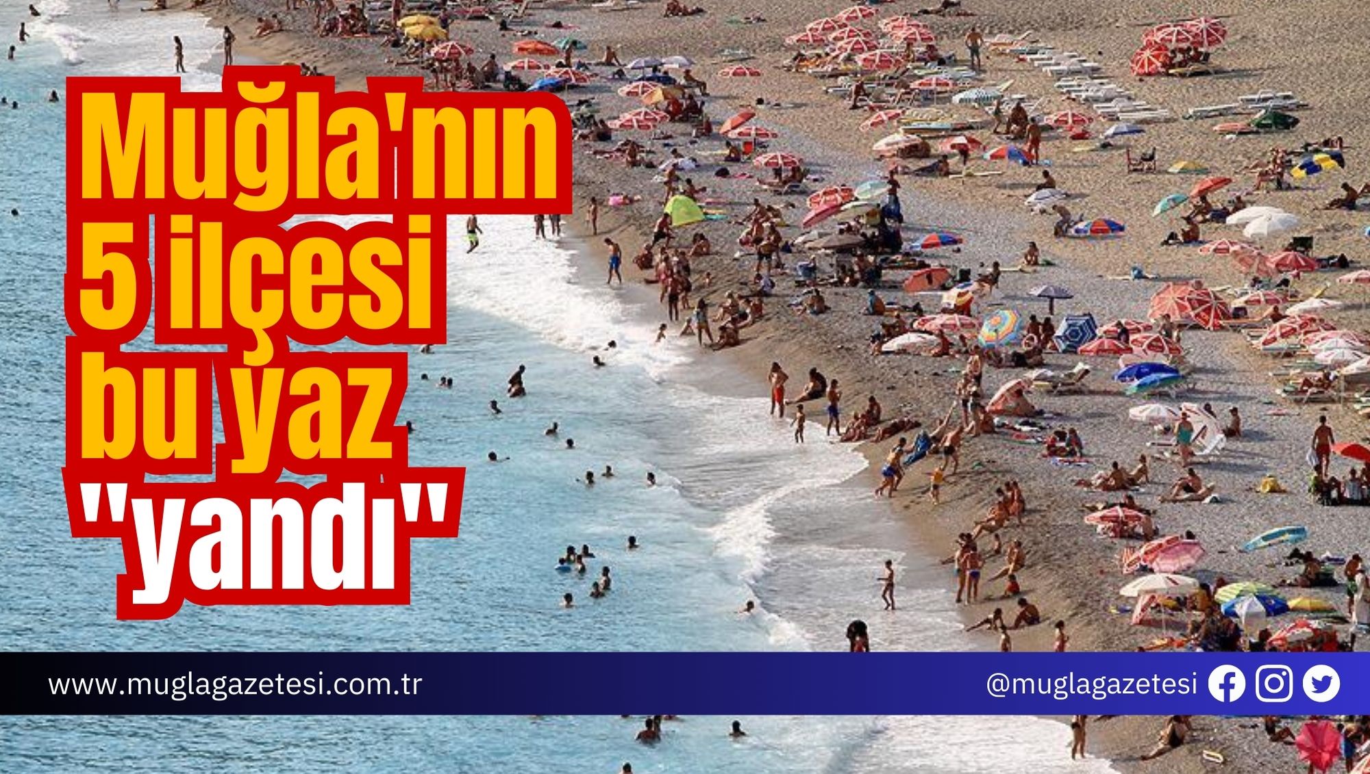 Muğla'nın 5 ilçesi bu yaz 