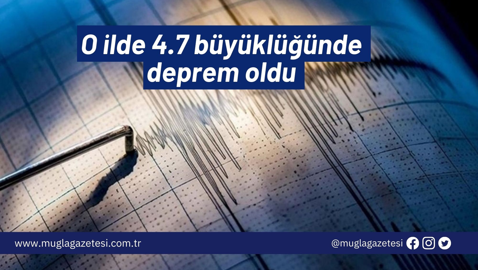 O ilde 4.7 büyüklüğünde deprem oldu