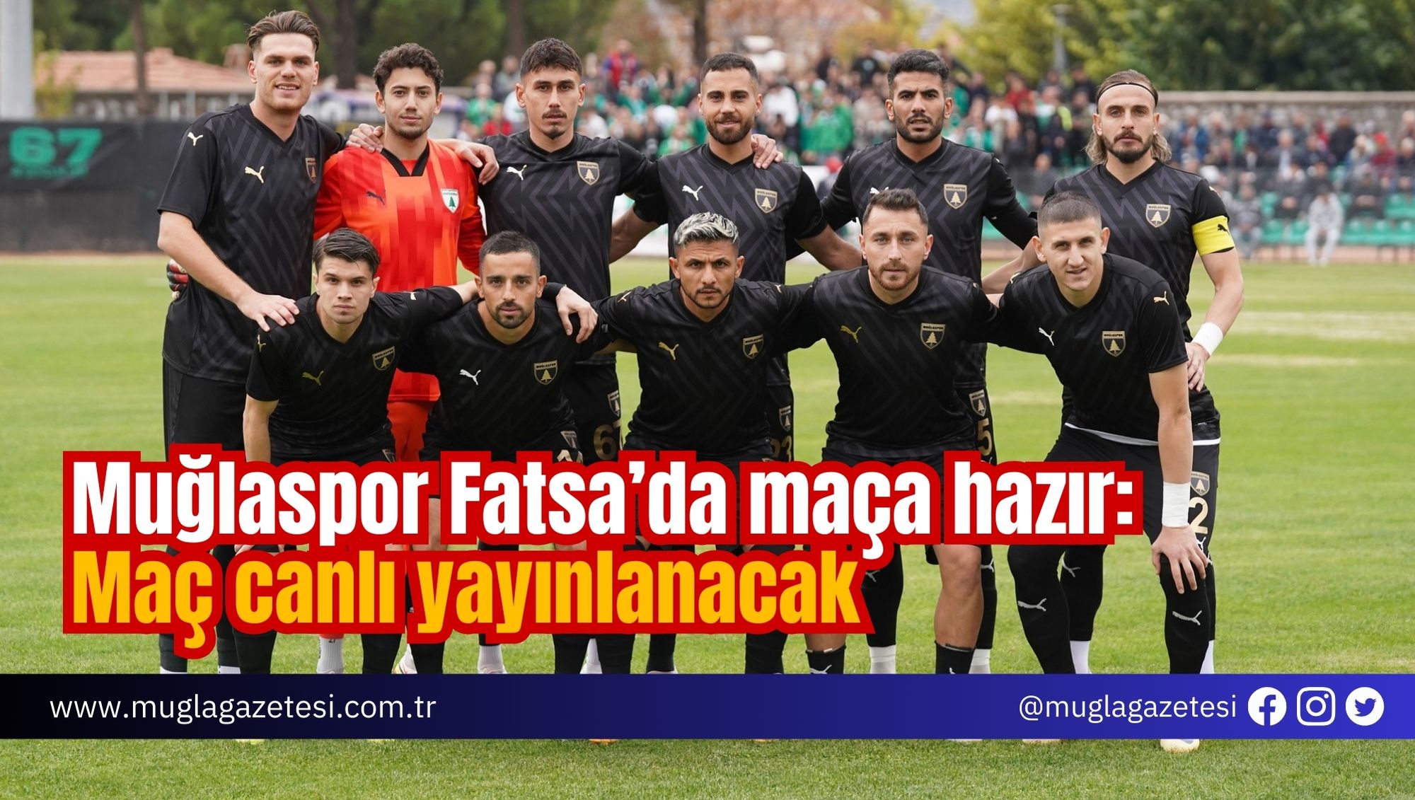 Muğlaspor Fatsa’da maça hazır: Maç canlı yayınlanacak