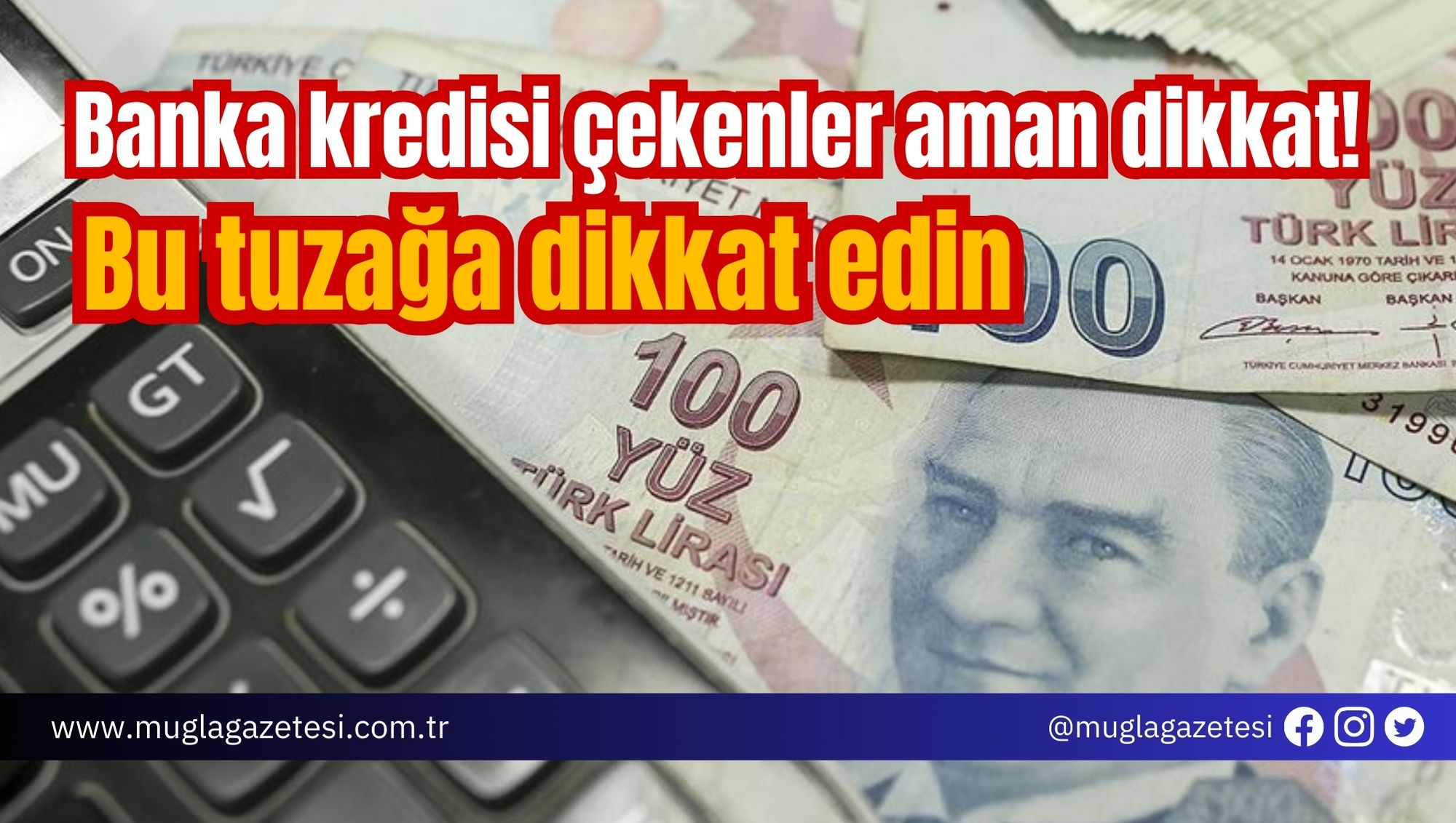 Banka kredisi çekenler aman dikkat! Bu tuzağa dikkat edin