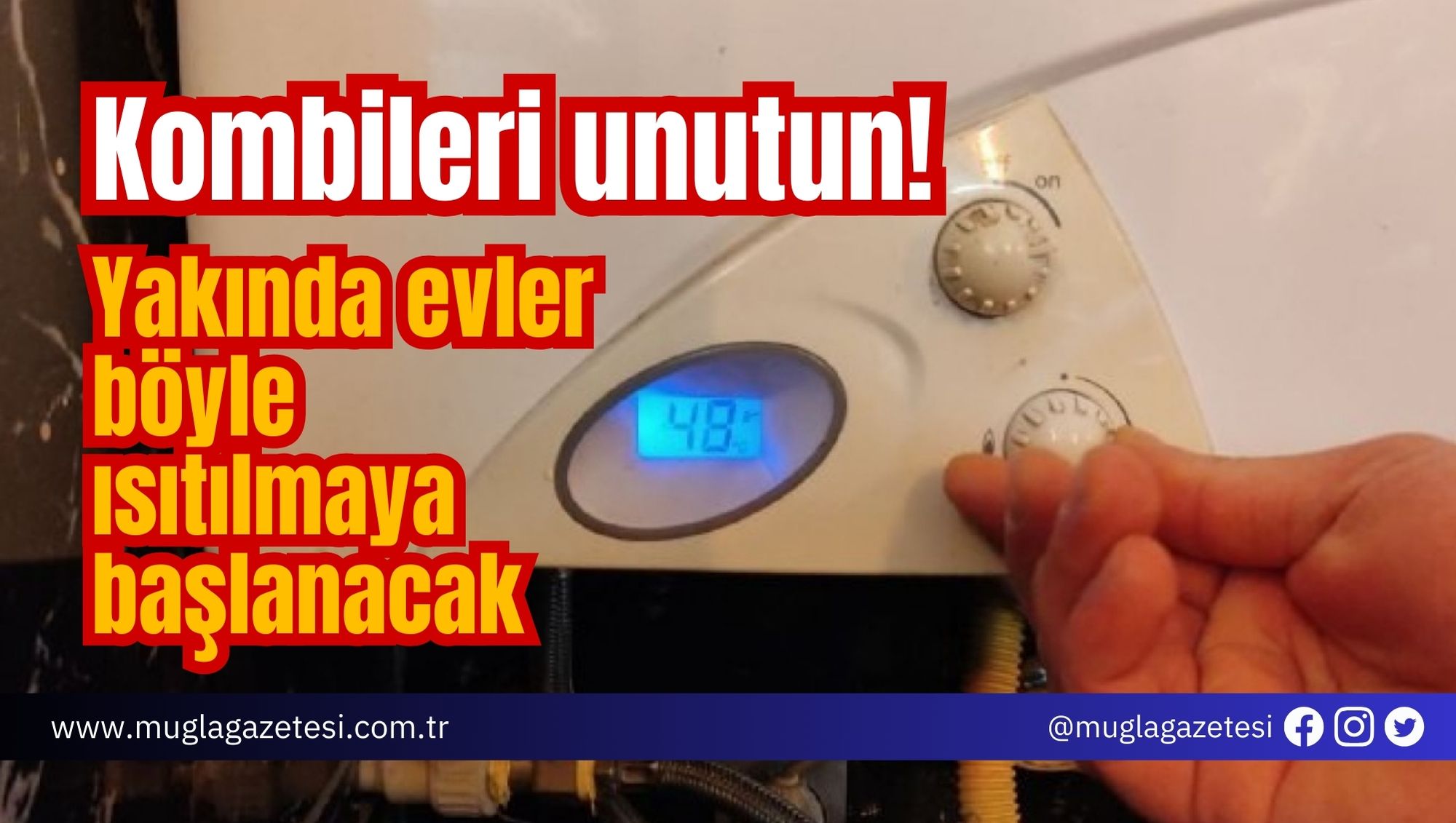 Kombileri unutun! Yakında evler böyle ısıtılmaya başlanacak