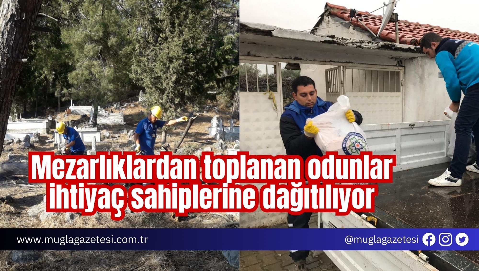 Muğla’da mezarlıklardan toplanan odunlar ihtiyaç sahiplerine dağıtılıyor