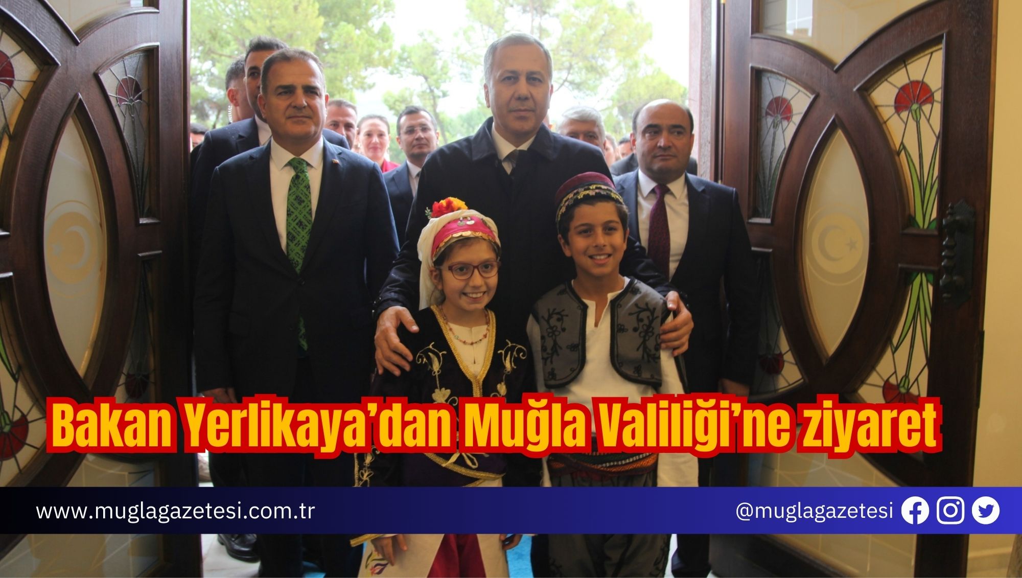 Bakan Yerlikaya’dan Muğla Valiliği’ne ziyaret