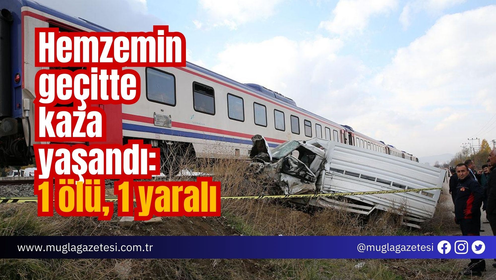 Hemzemin geçitte kaza yaşandı: 1 ölü, 1 yaralı