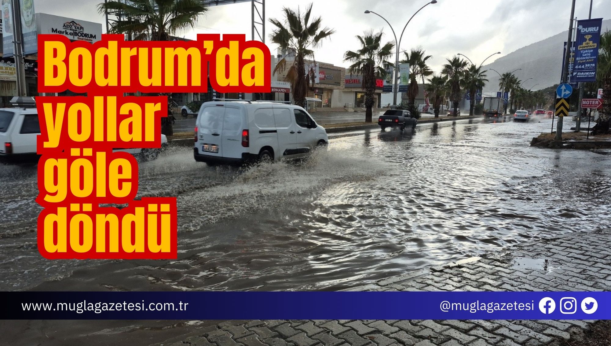 Bodrum’da yollar göle döndü