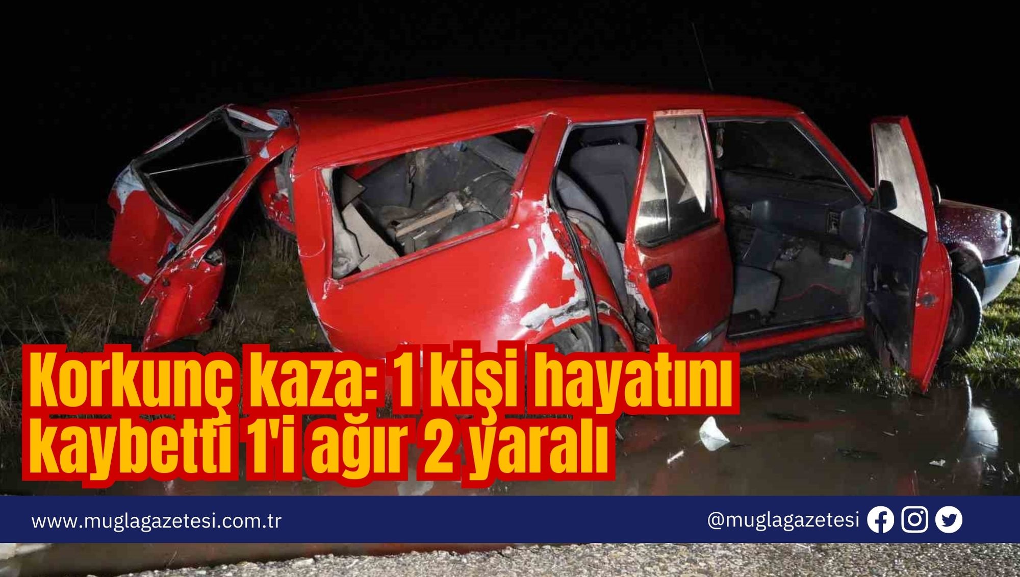 Korkunç kaza: 1 kişi hayatını kaybetti 1'i ağır 2 yaralı
