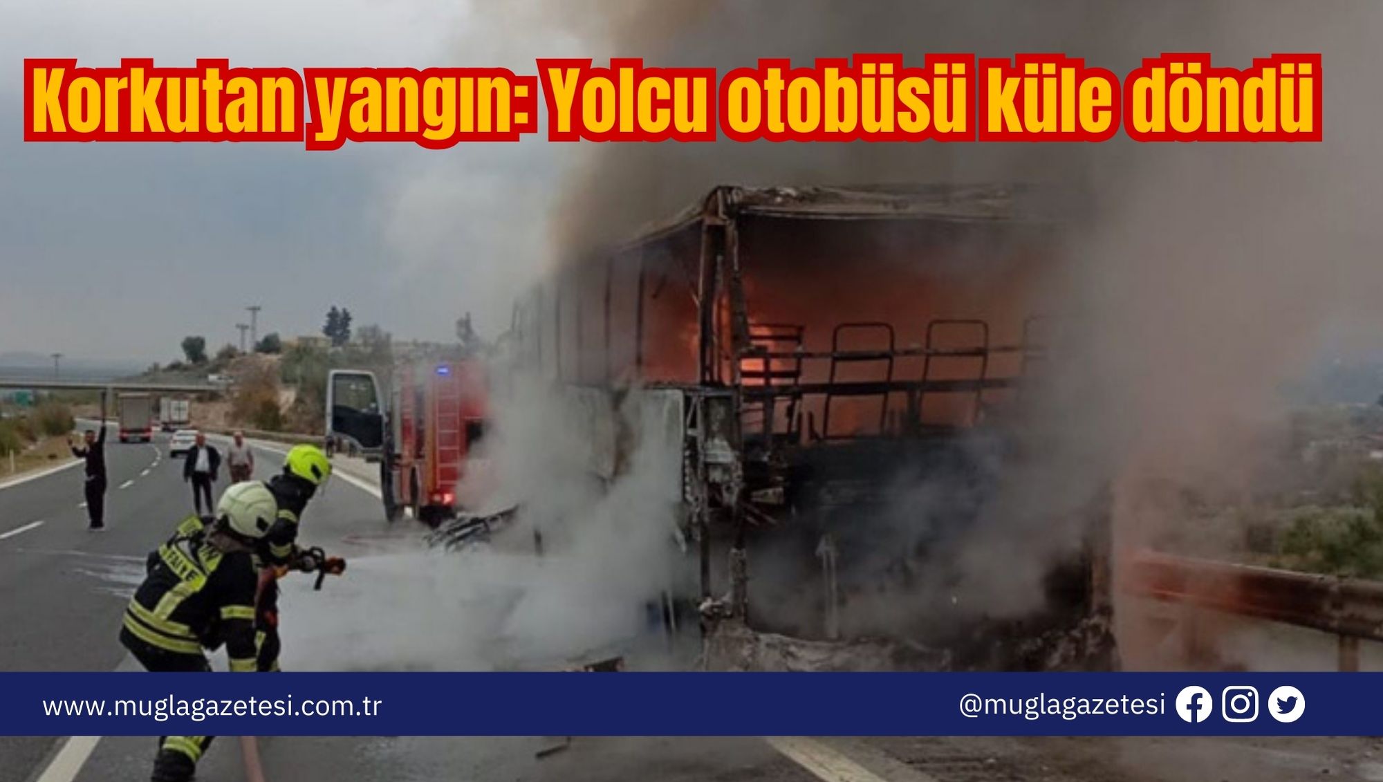 Korkutan yangın: Yolcu otobüsü küle döndü