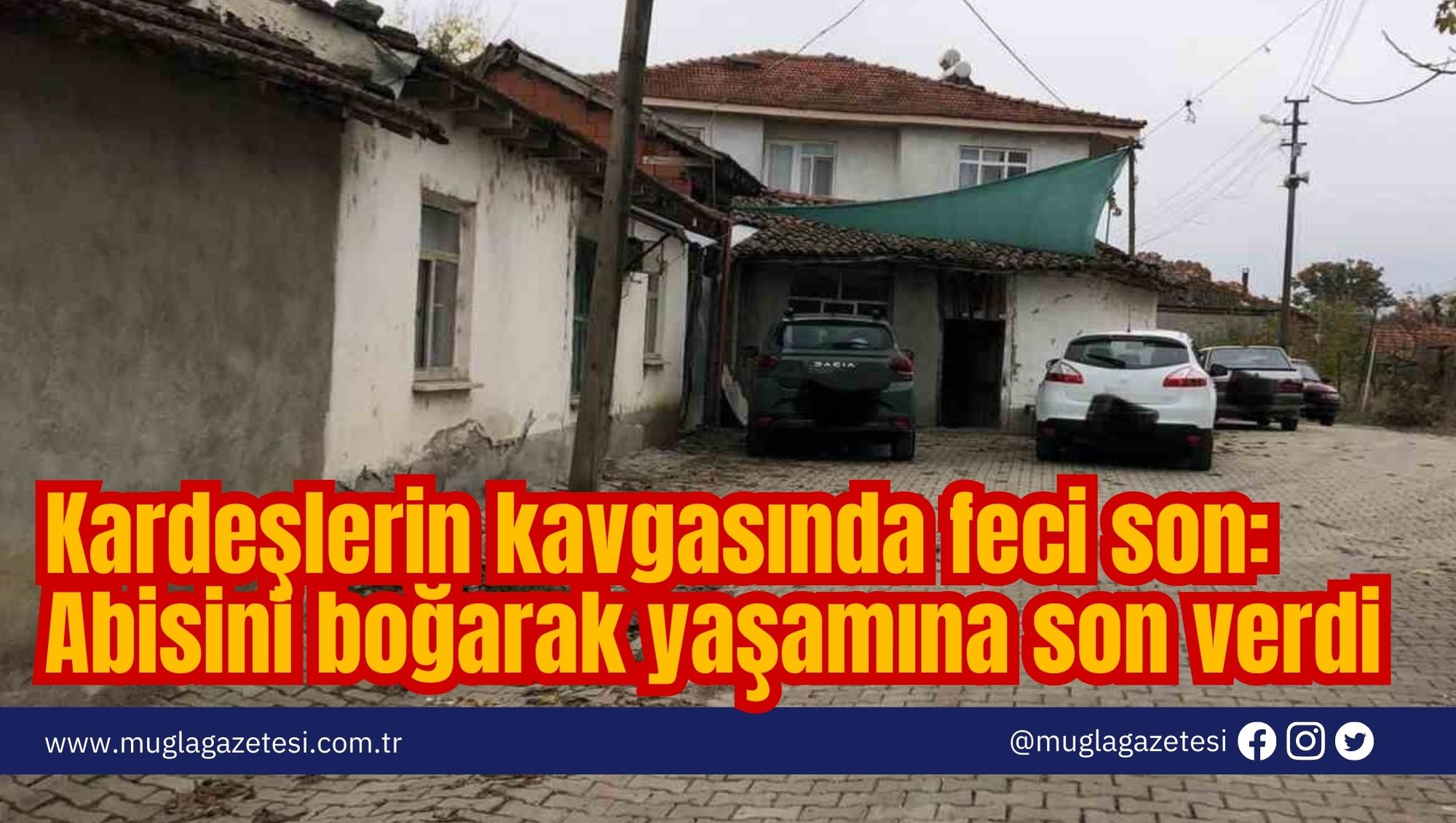 Kardeşlerin kavgasında feci son: Abisini boğarak yaşamına son verdi