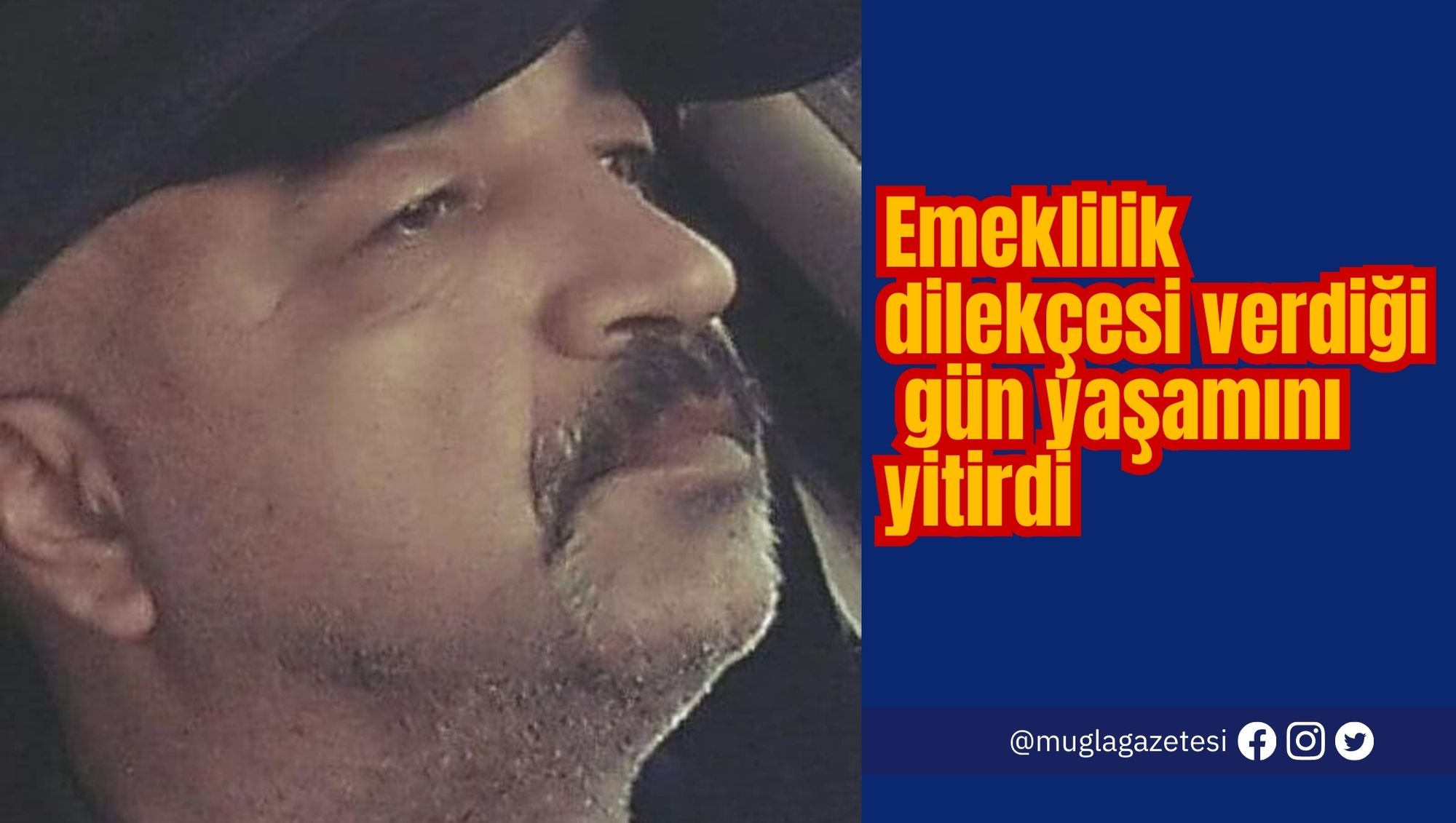 Emeklilik dilekçesi verdiği gün yaşamını yitirdi