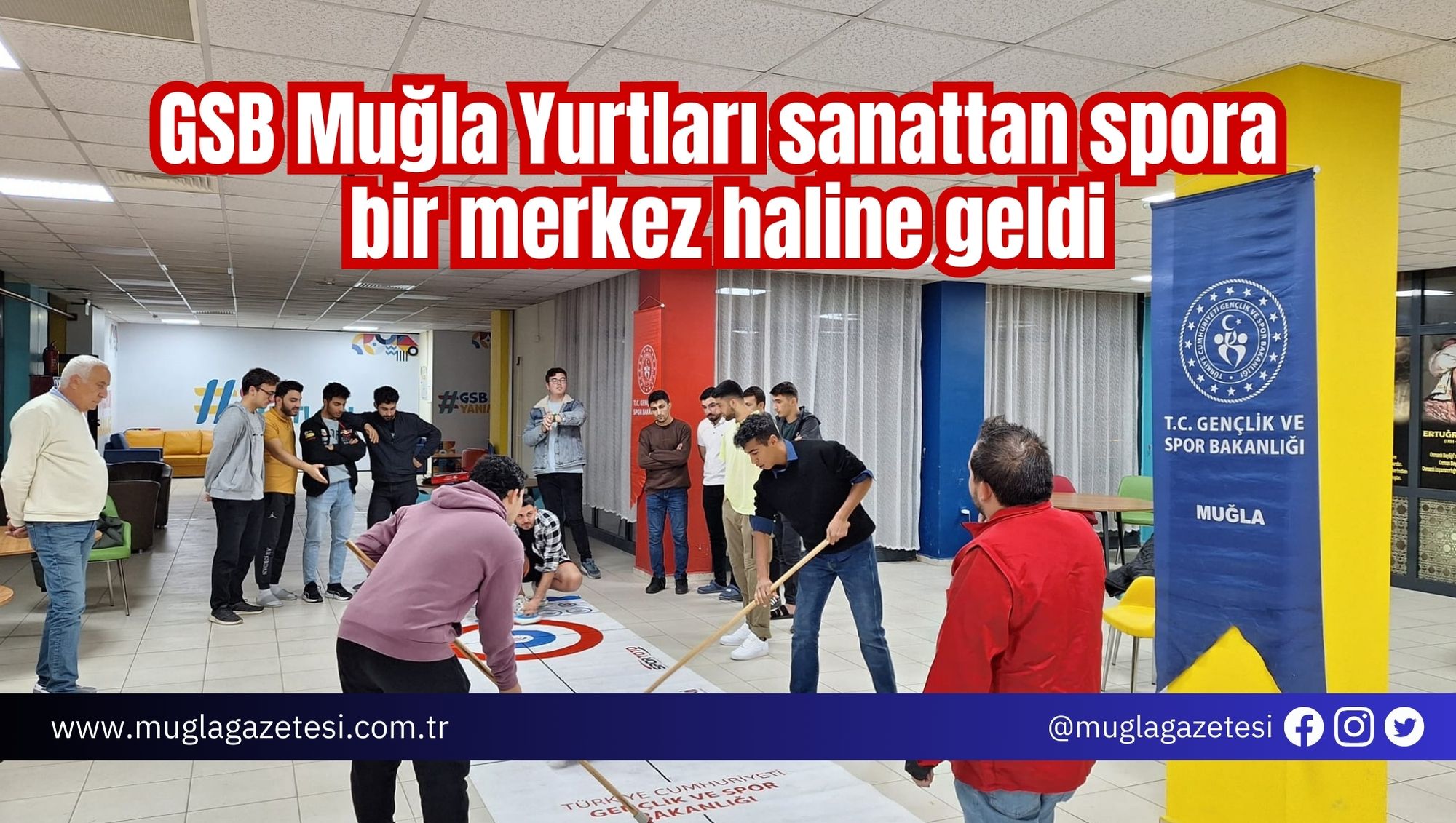 GSB Muğla Yurtları sanattan spora bir merkez haline geldi