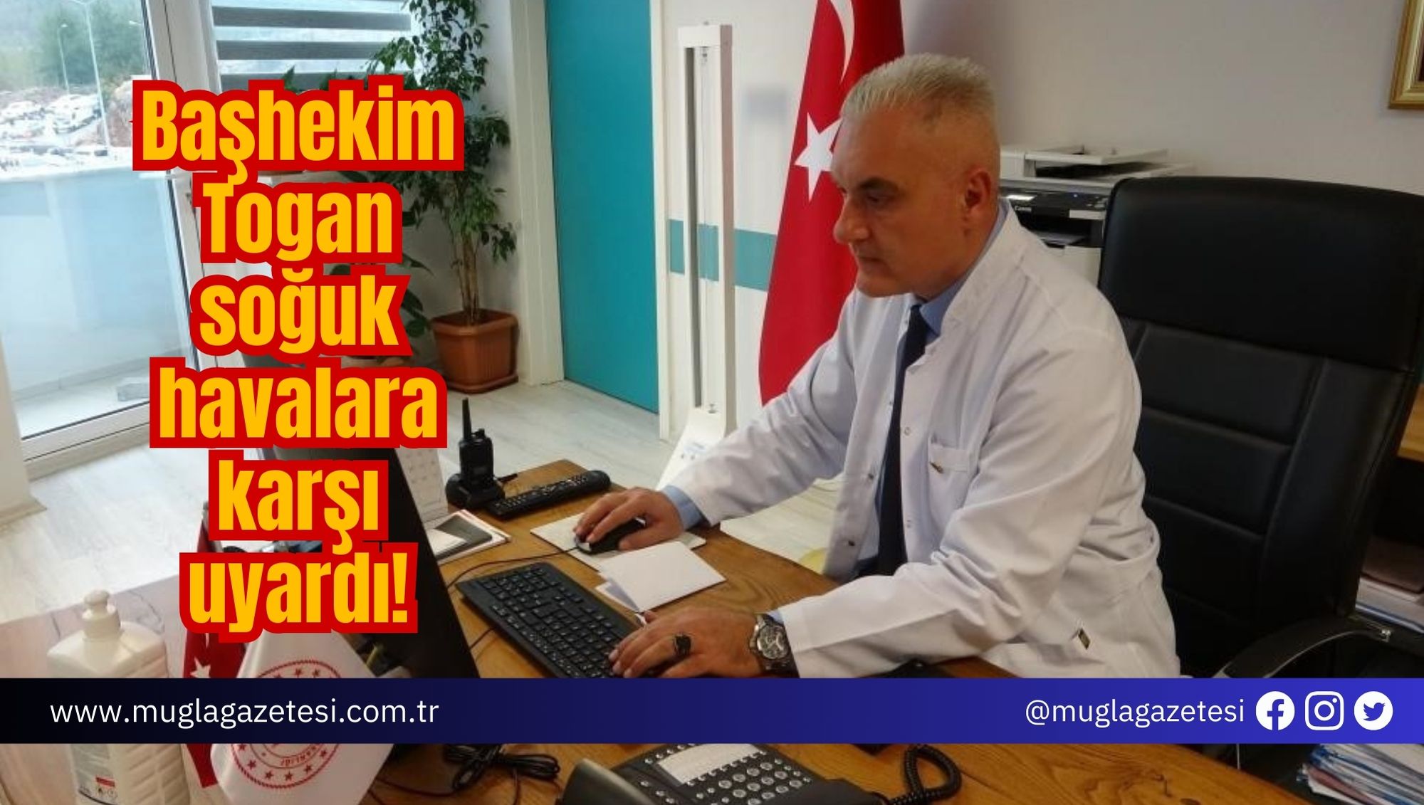 Başhekim Togan soğuk havalara karşı uyardı!