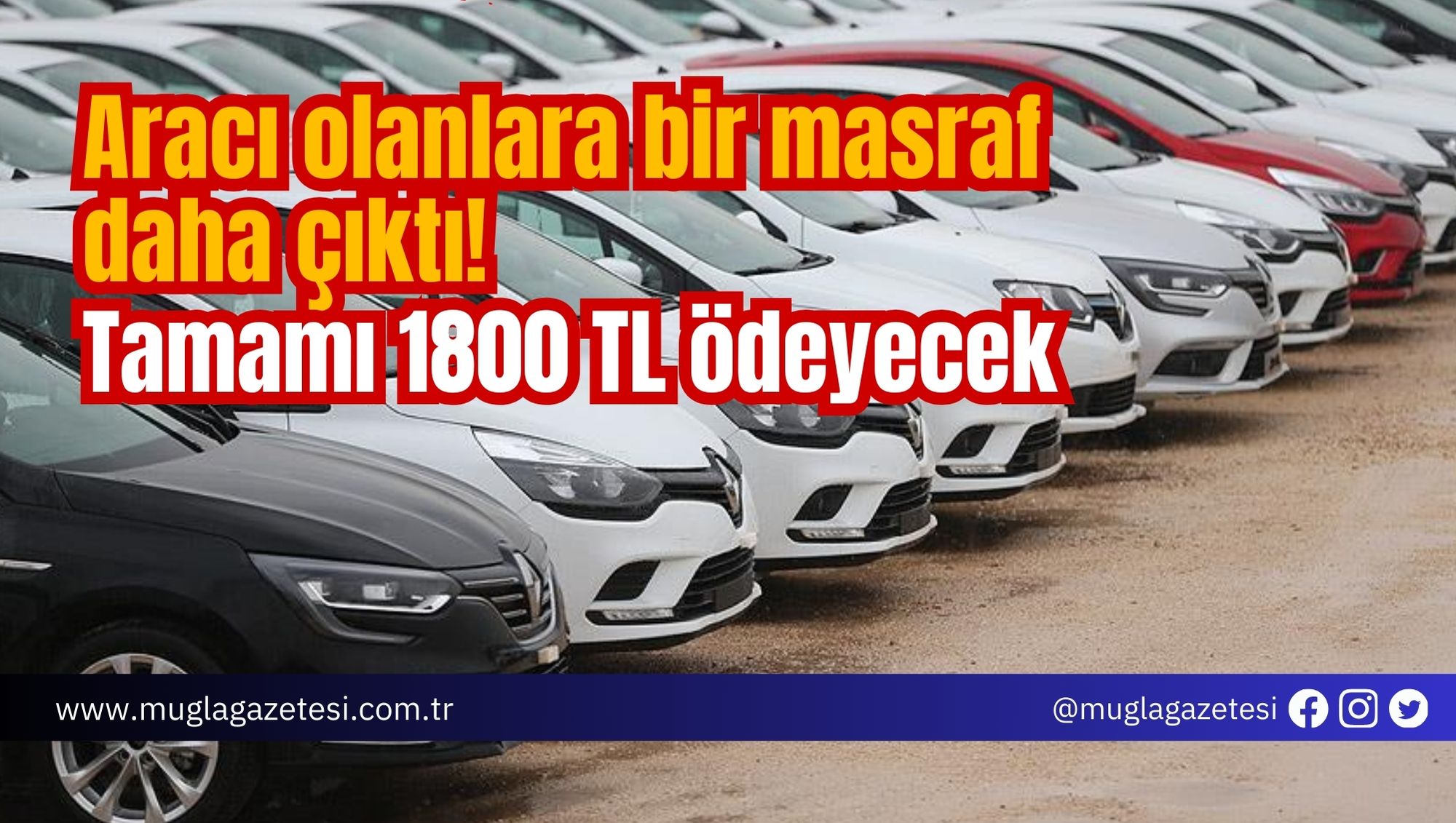 Aracı olanlara bir masraf daha çıktı! Tamamı 1800 TL ödeyecek