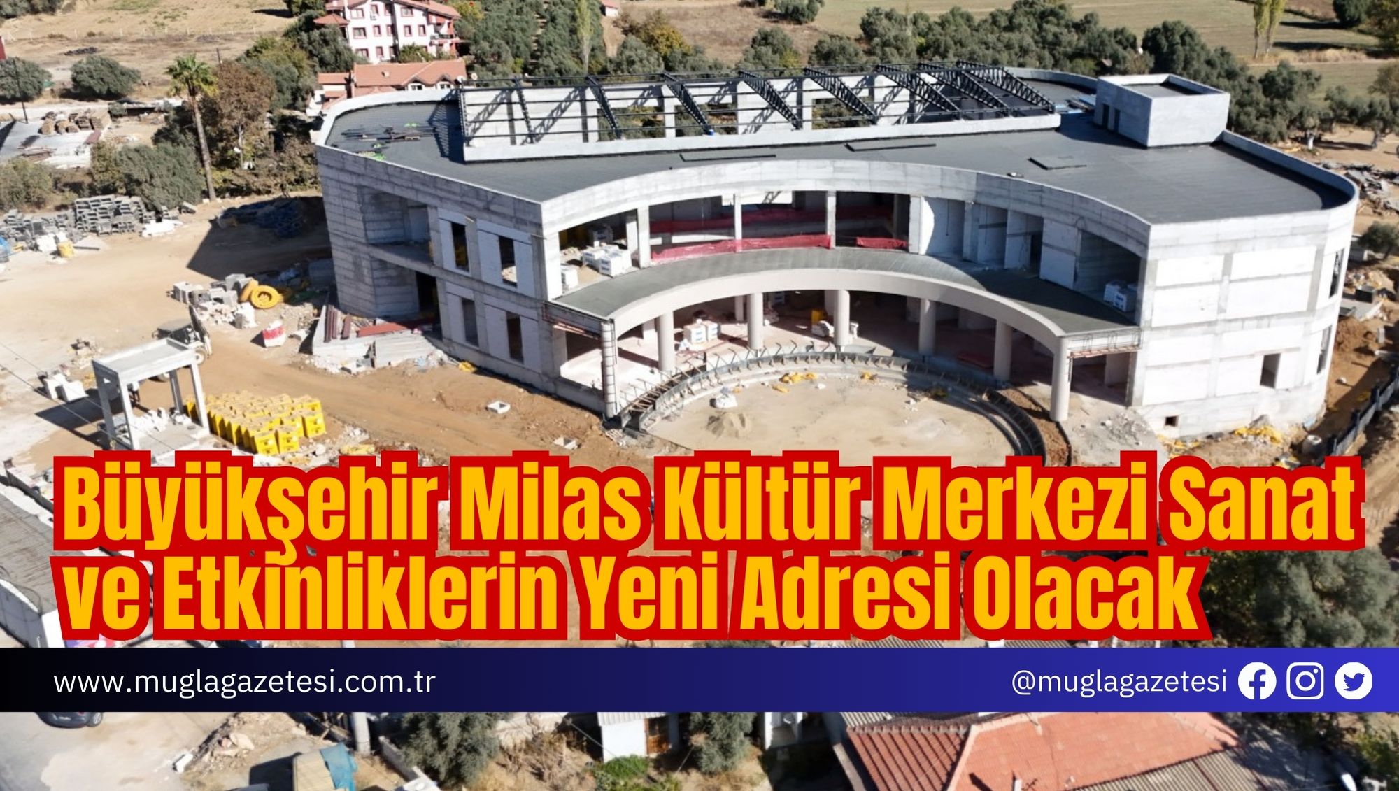 Büyükşehir Milas Kültür Merkezi Sanat ve Etkinliklerin Yeni Adresi Olacak