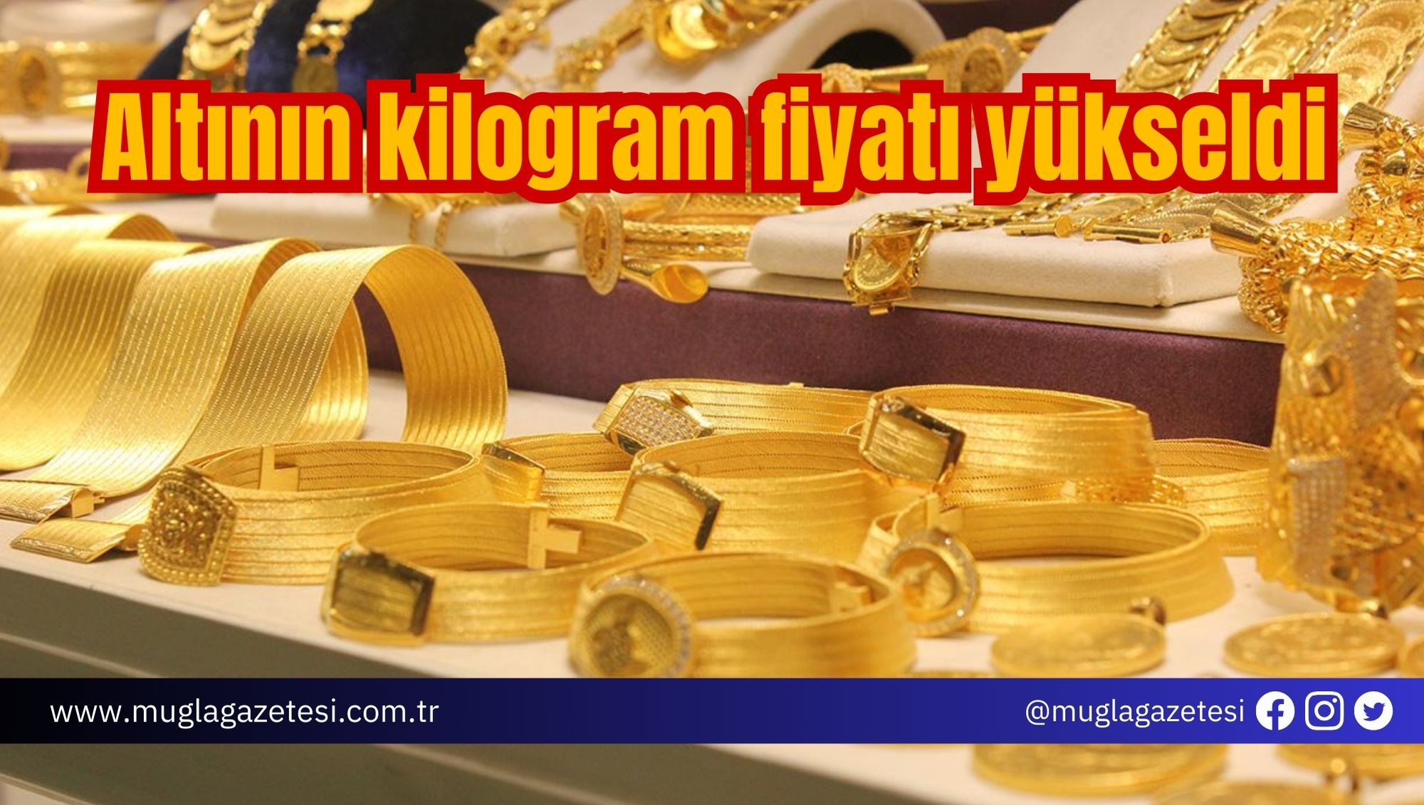 Altının kilogram fiyatı yükseldi
