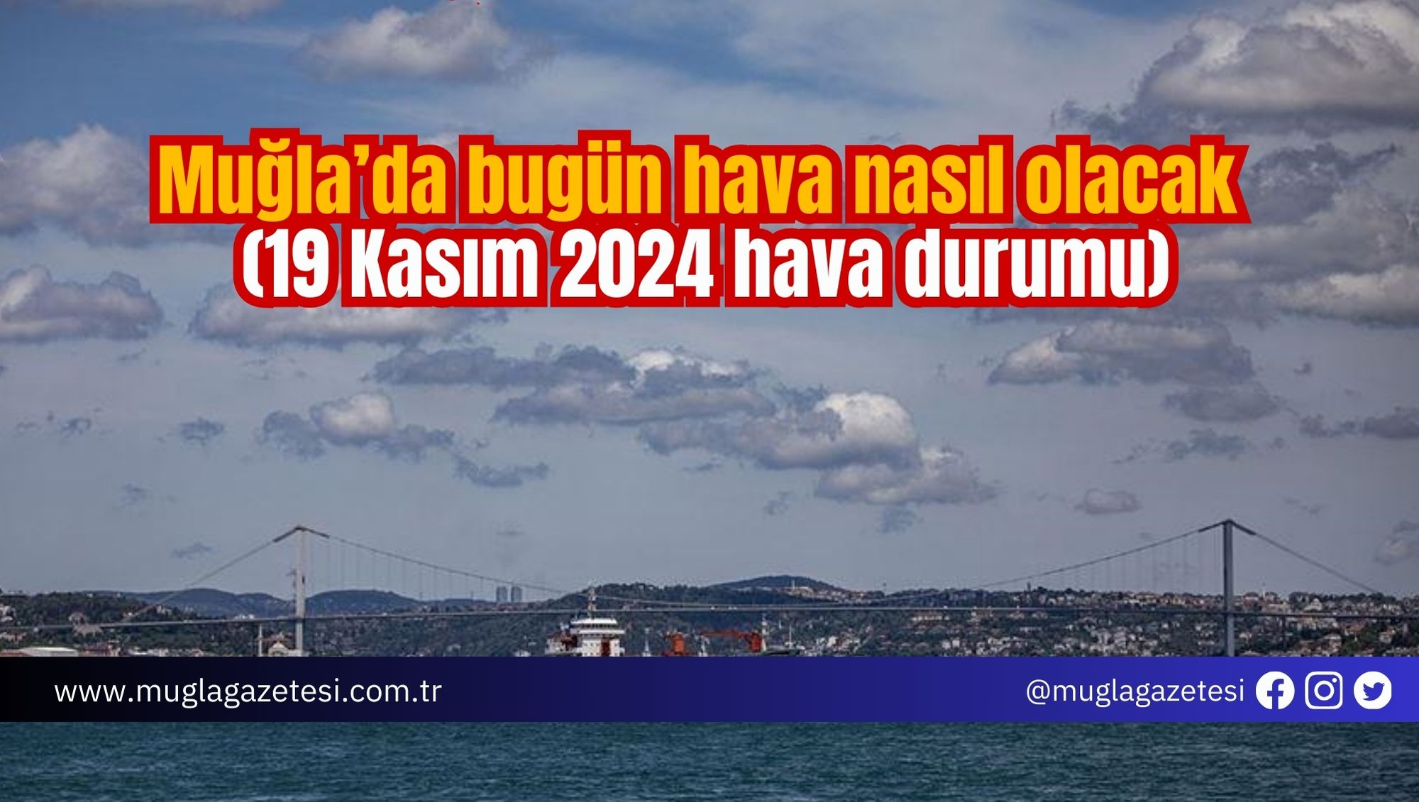 Muğla’da bugün hava nasıl olacak (19 Kasım 2024 hava durumu)