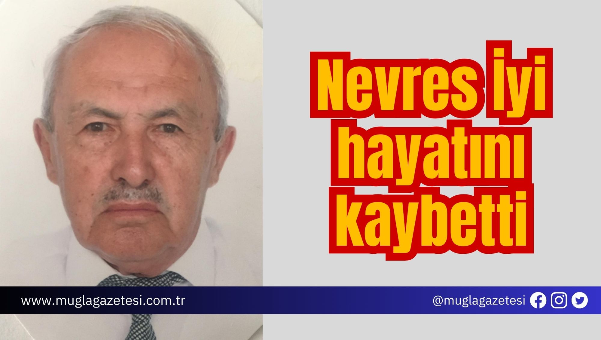 Nevres İyi hayatını kaybetti