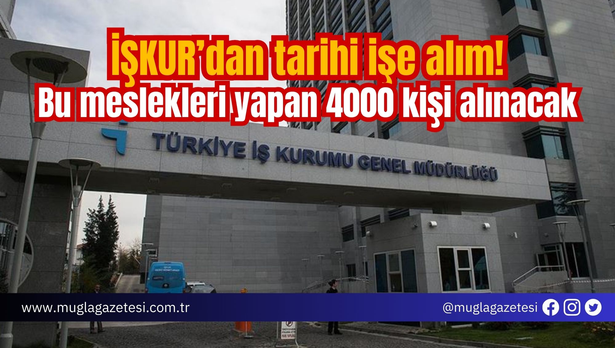 İŞKUR’dan tarihi işe alım! Bu meslekleri yapan 4000 kişi alınacak