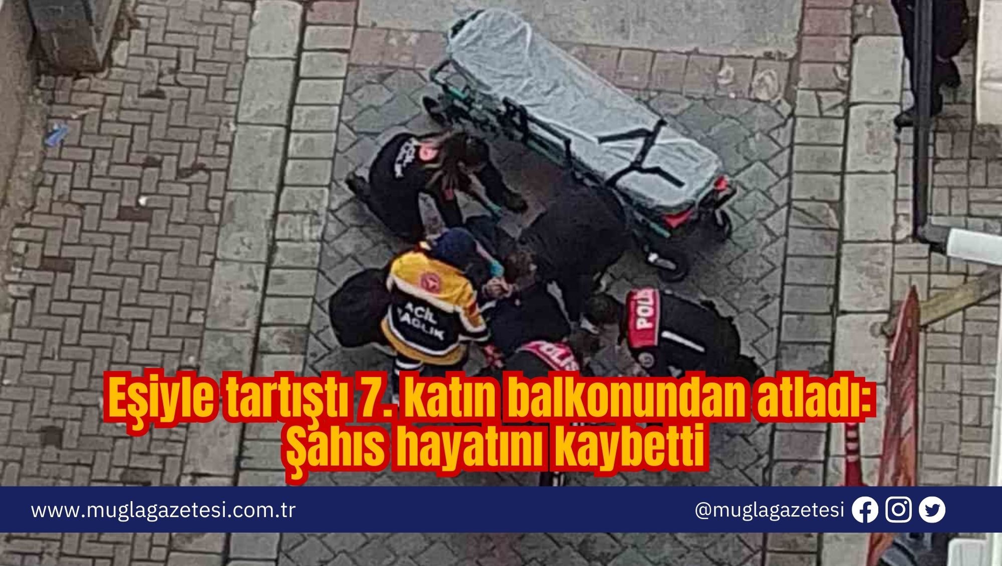 Eşiyle tartıştı 7. katın balkonundan atladı:  Şahıs hayatını kaybetti