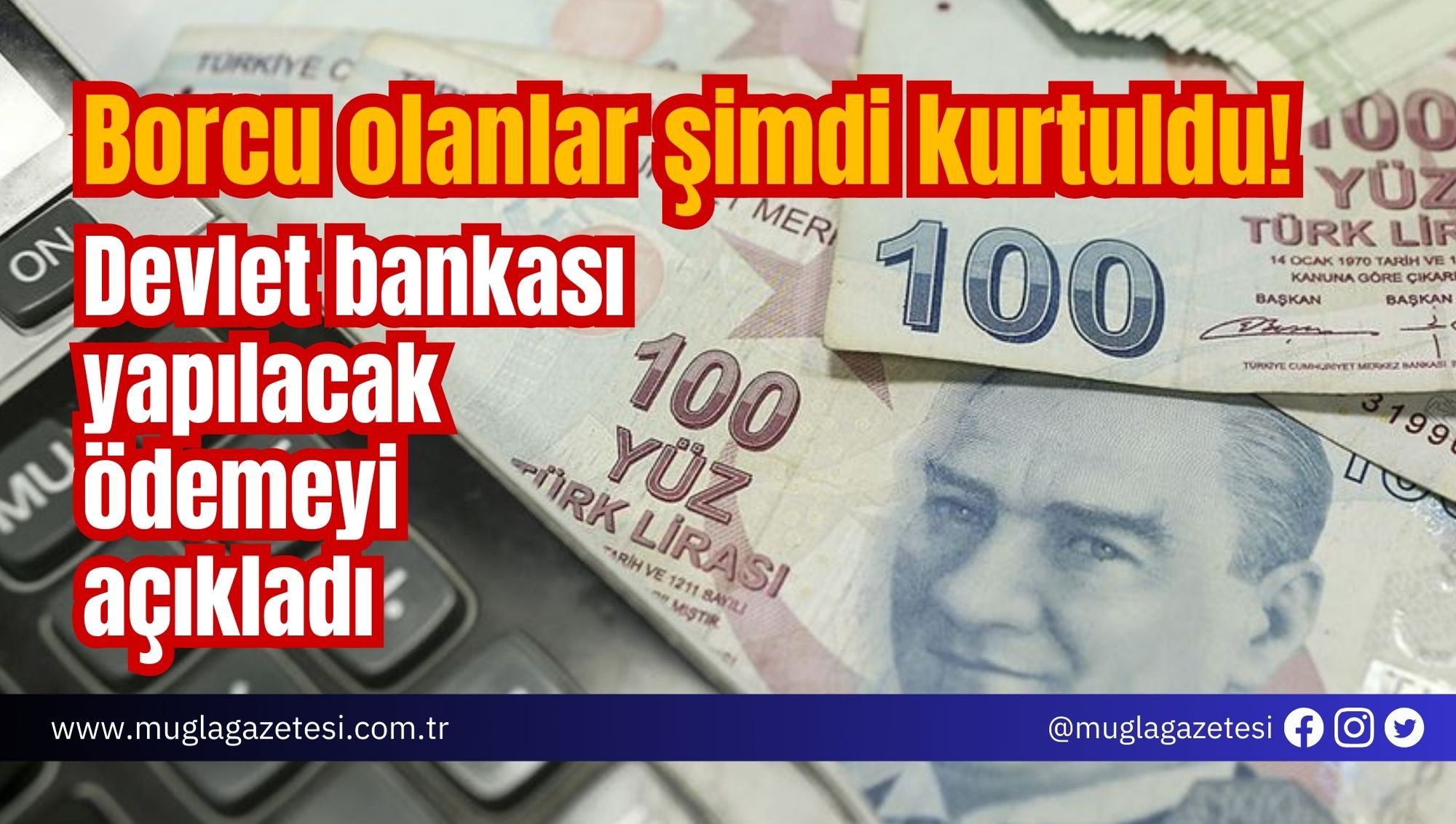 Borcu olanlar şimdi kurtuldu! Devlet bankası yapılacak ödemeyi açıkladı