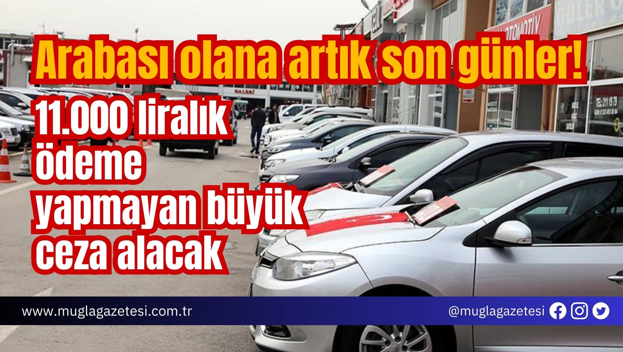 Arabası olana artık son günler! 11.000 liralık ödeme yapmayan büyük ceza alacak