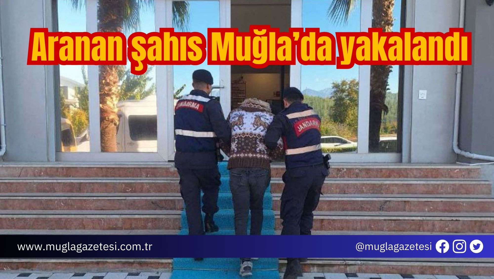Aranan şahıs Muğla’da yakalandı