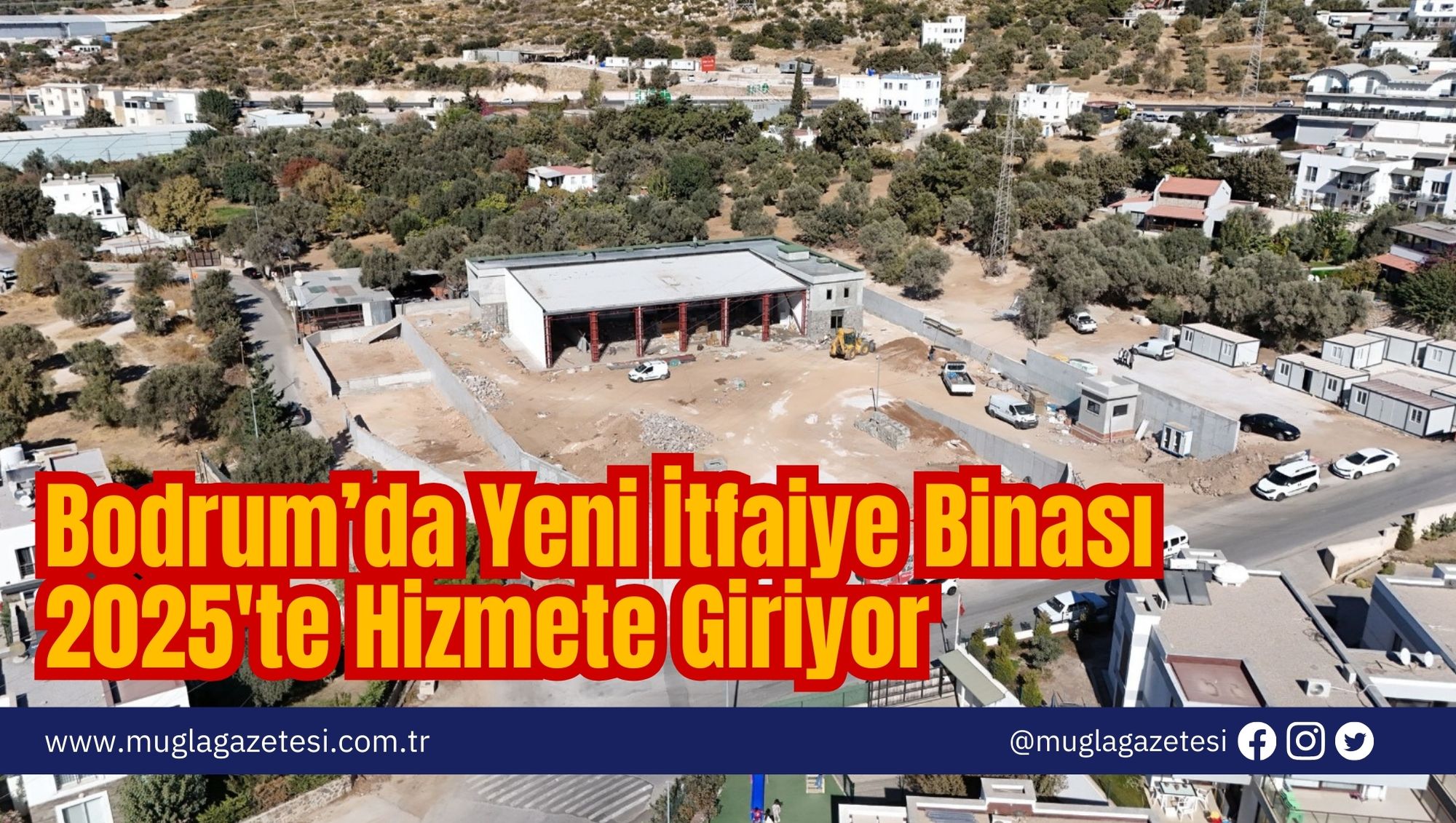 Bodrum’da Yeni İtfaiye Binası 2025'te Hizmete Giriyor