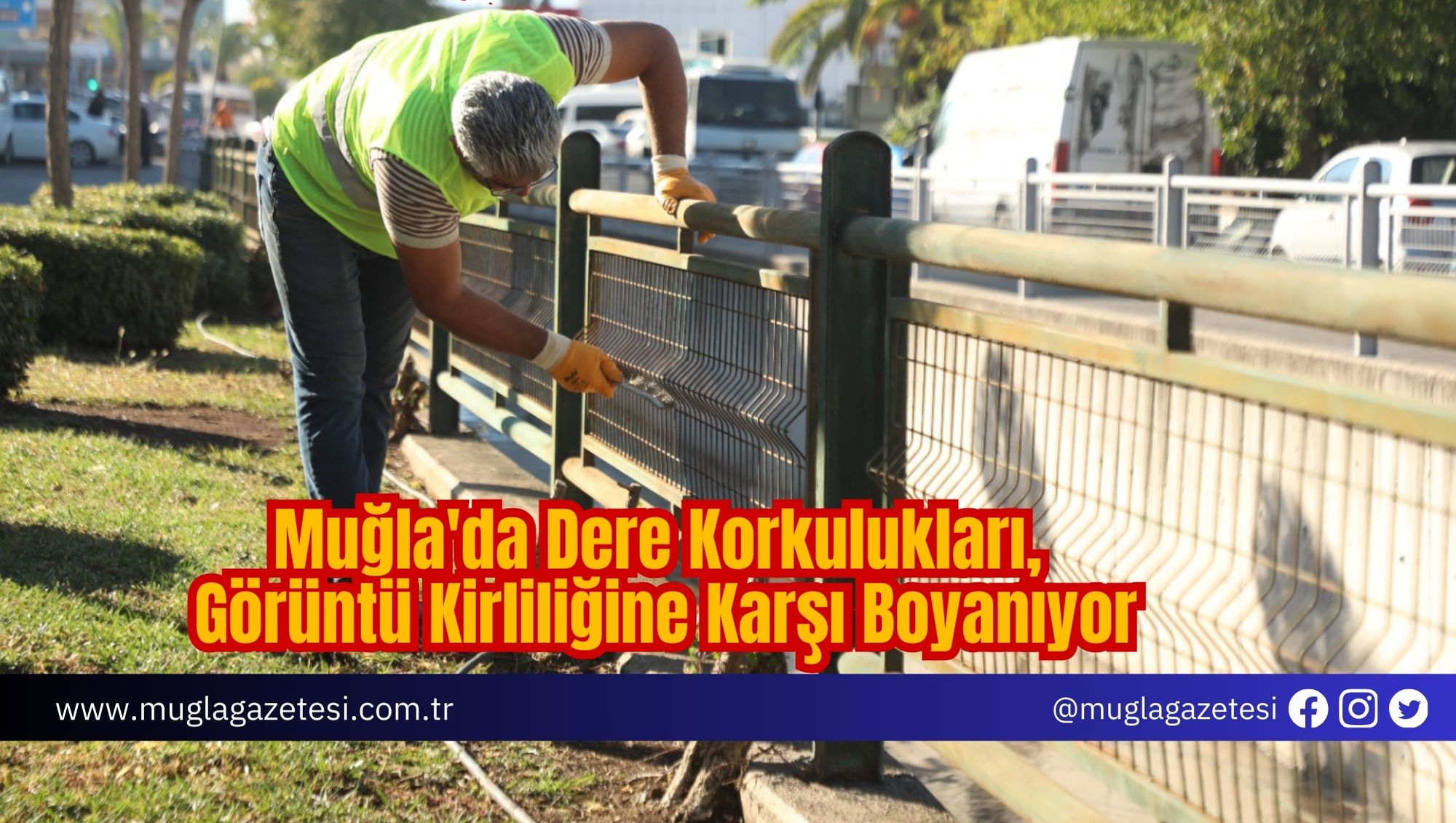 Muğla'da Dere Korkulukları, Görüntü Kirliliğine Karşı Boyanıyor