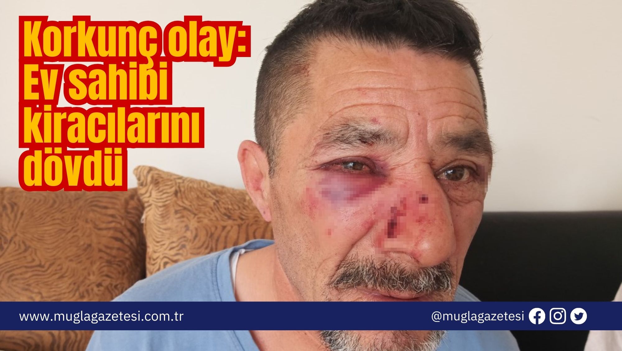 Korkunç olay: Ev sahibi kiracılarını dövdü