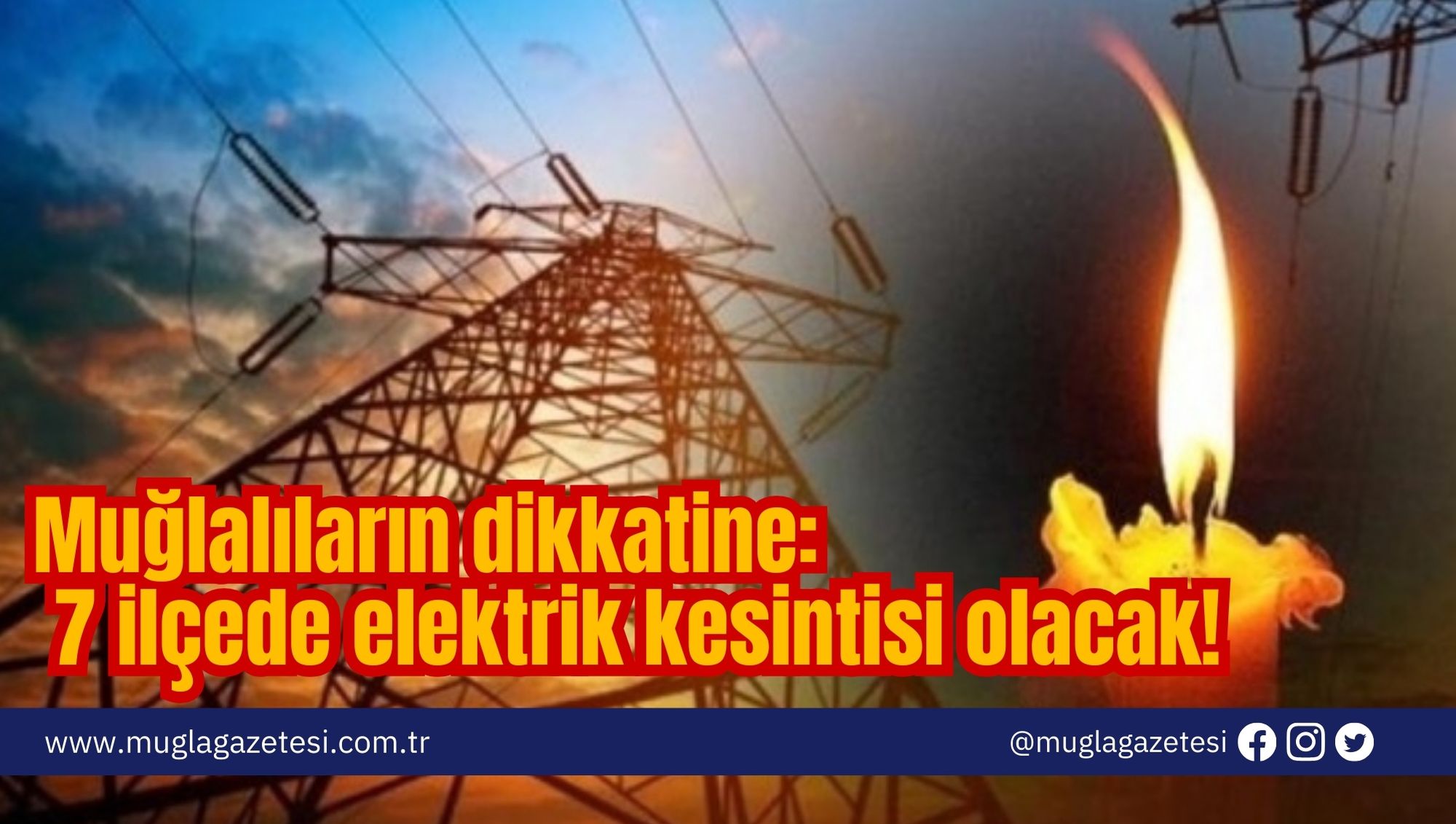 Muğlalıların dikkatine: 7 ilçede elektrik kesintisi olacak!