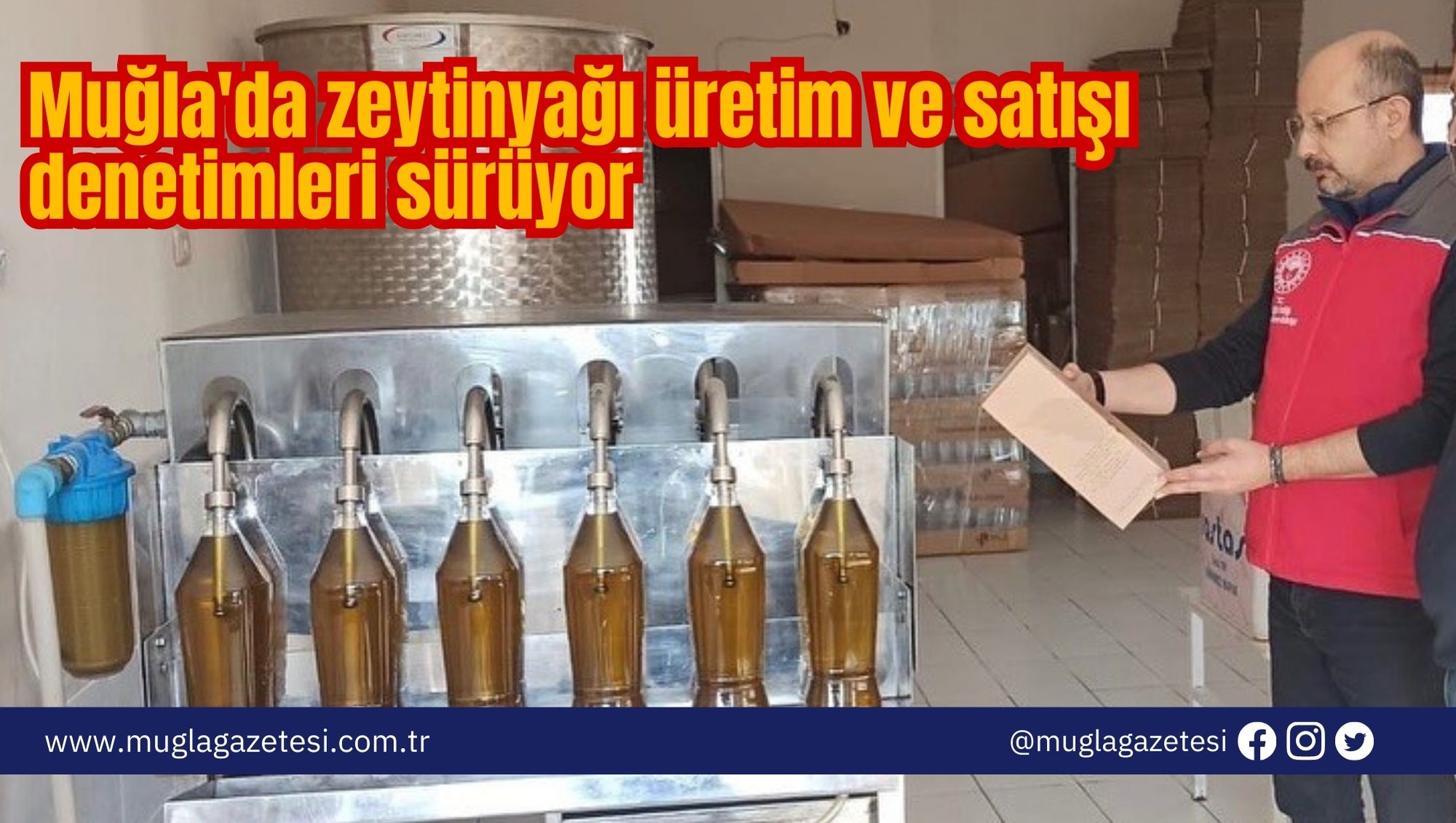 Muğla'da zeytinyağı üretim ve satışı denetimleri sürüyor
