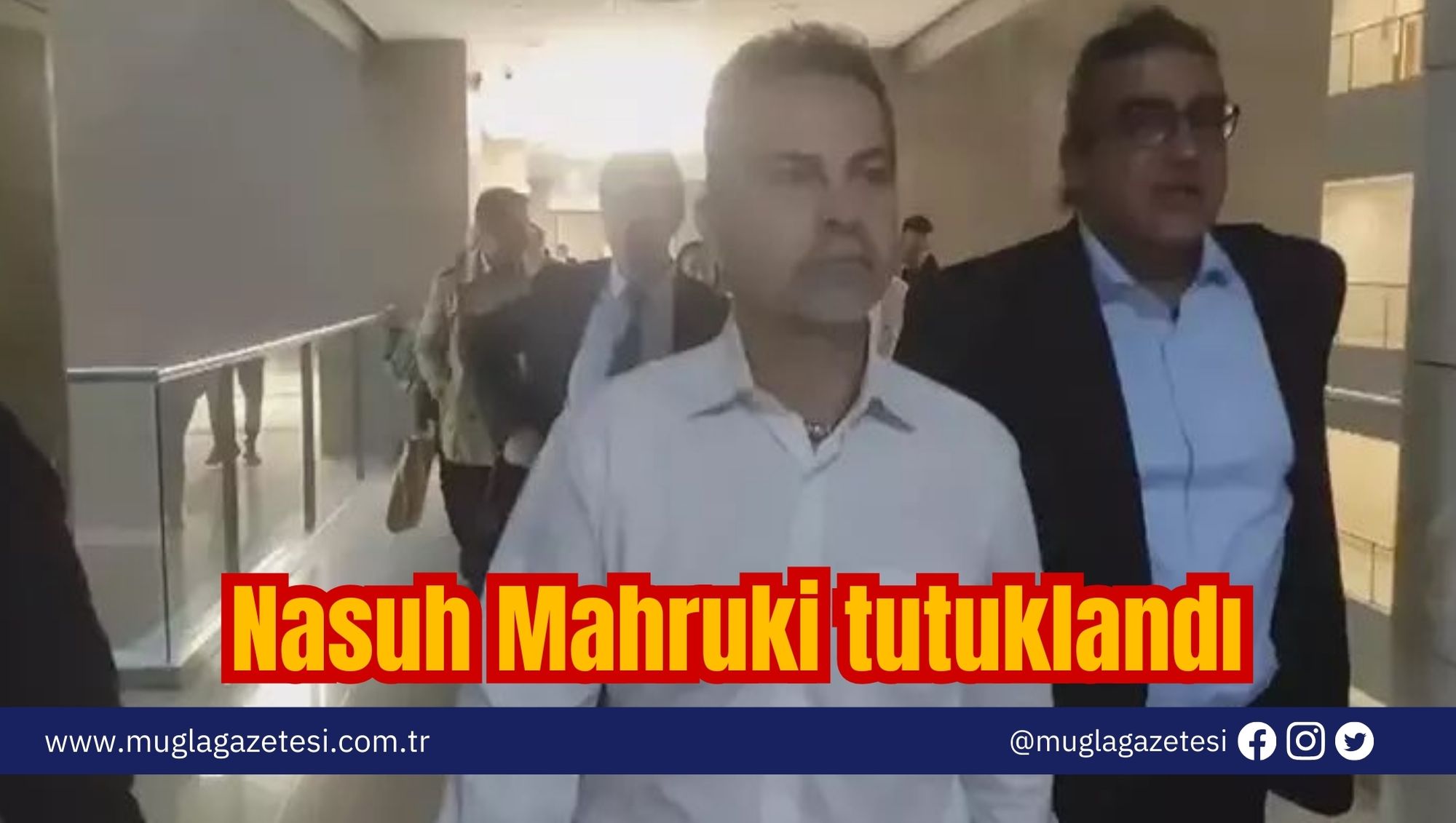 Nasuh Mahruki tutuklandı