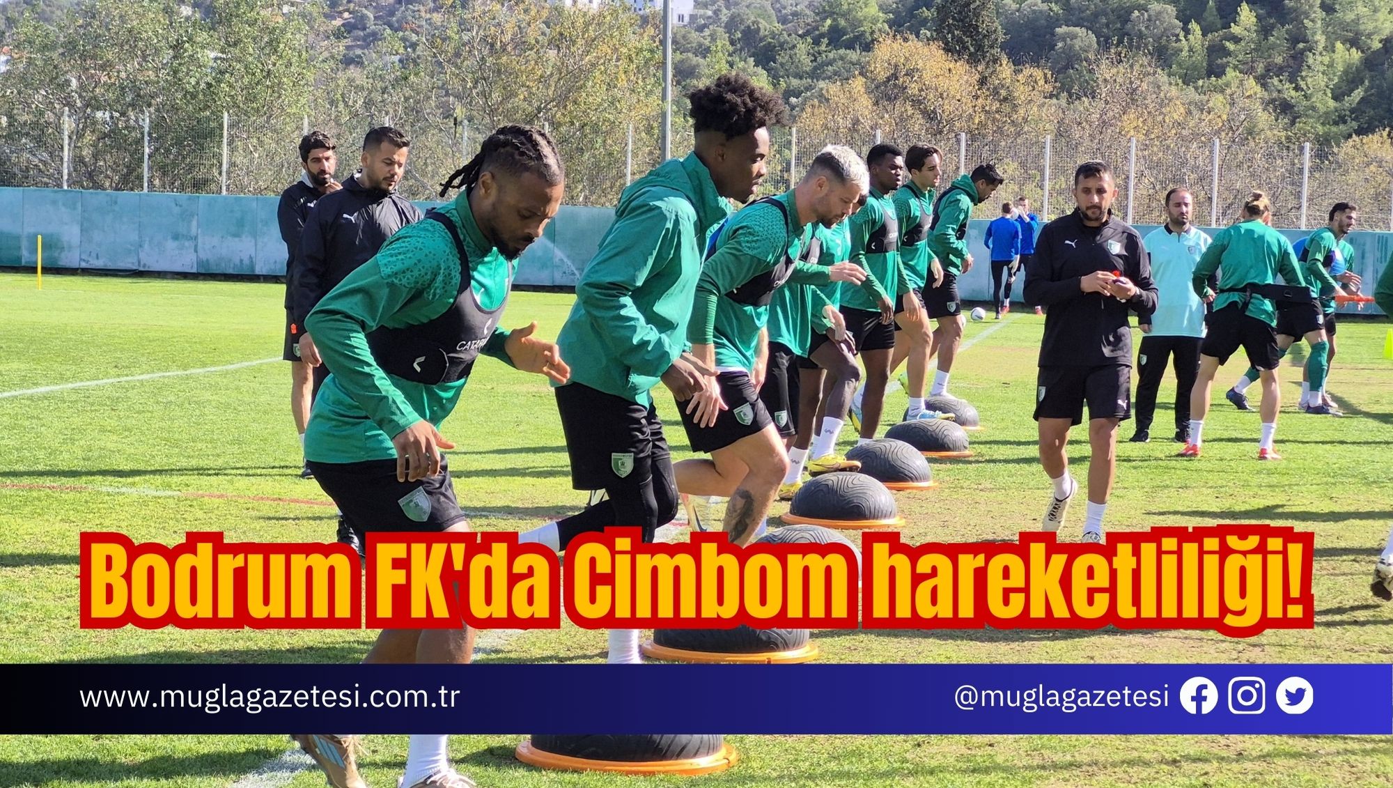 Bodrum FK'da Cimbom hareketliliği!