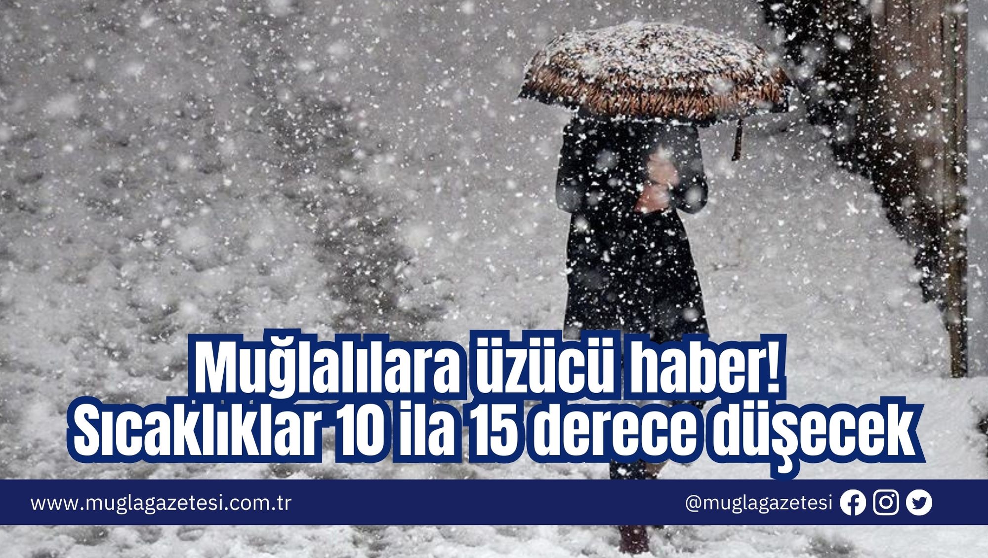 Muğlalılara üzücü haber! Sıcaklıklar 10 ila 15 derece düşecek