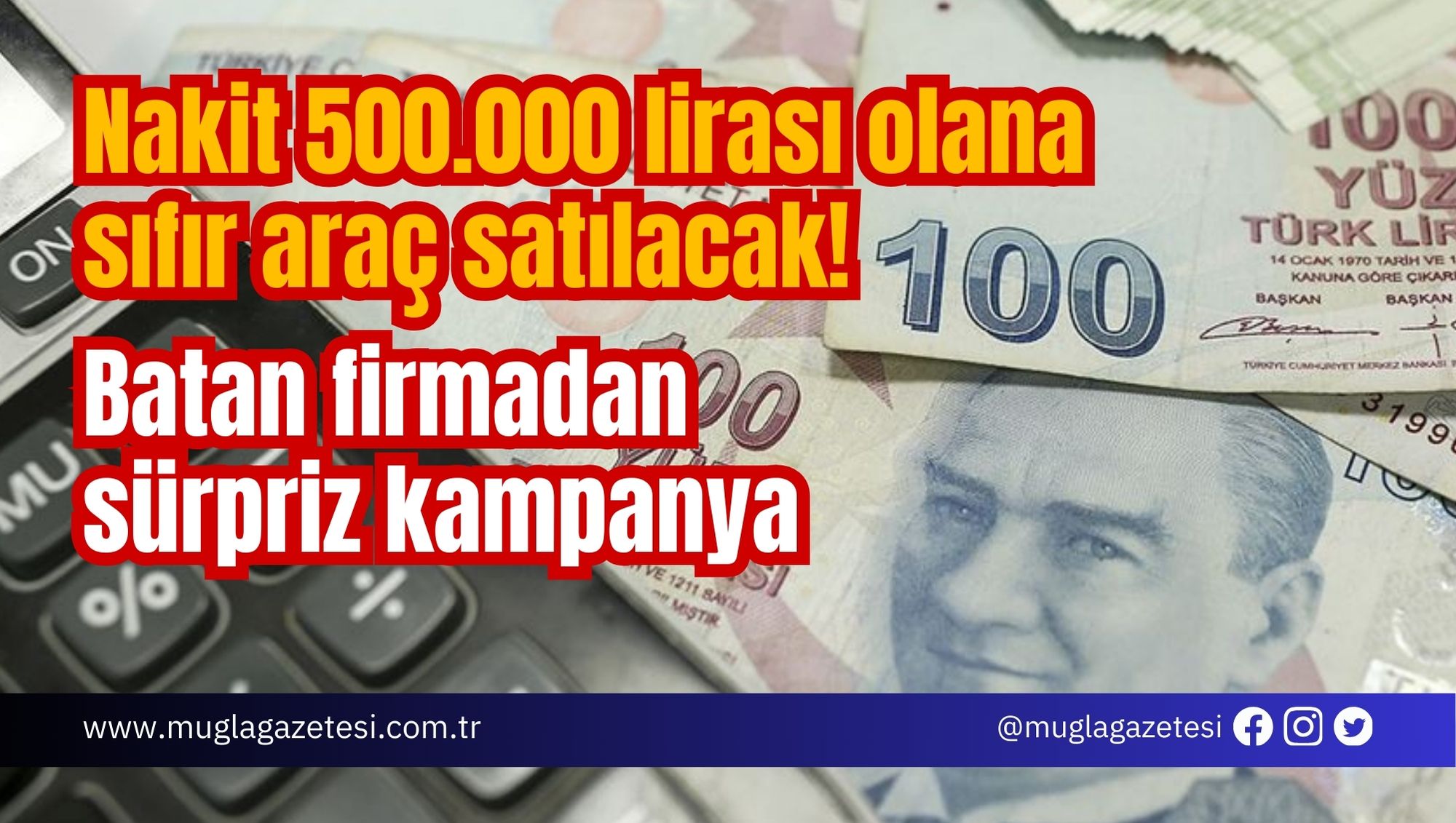 Nakit 500.000 lirası olana sıfır araç satılacak! Batan firmadan sürpriz kampanya