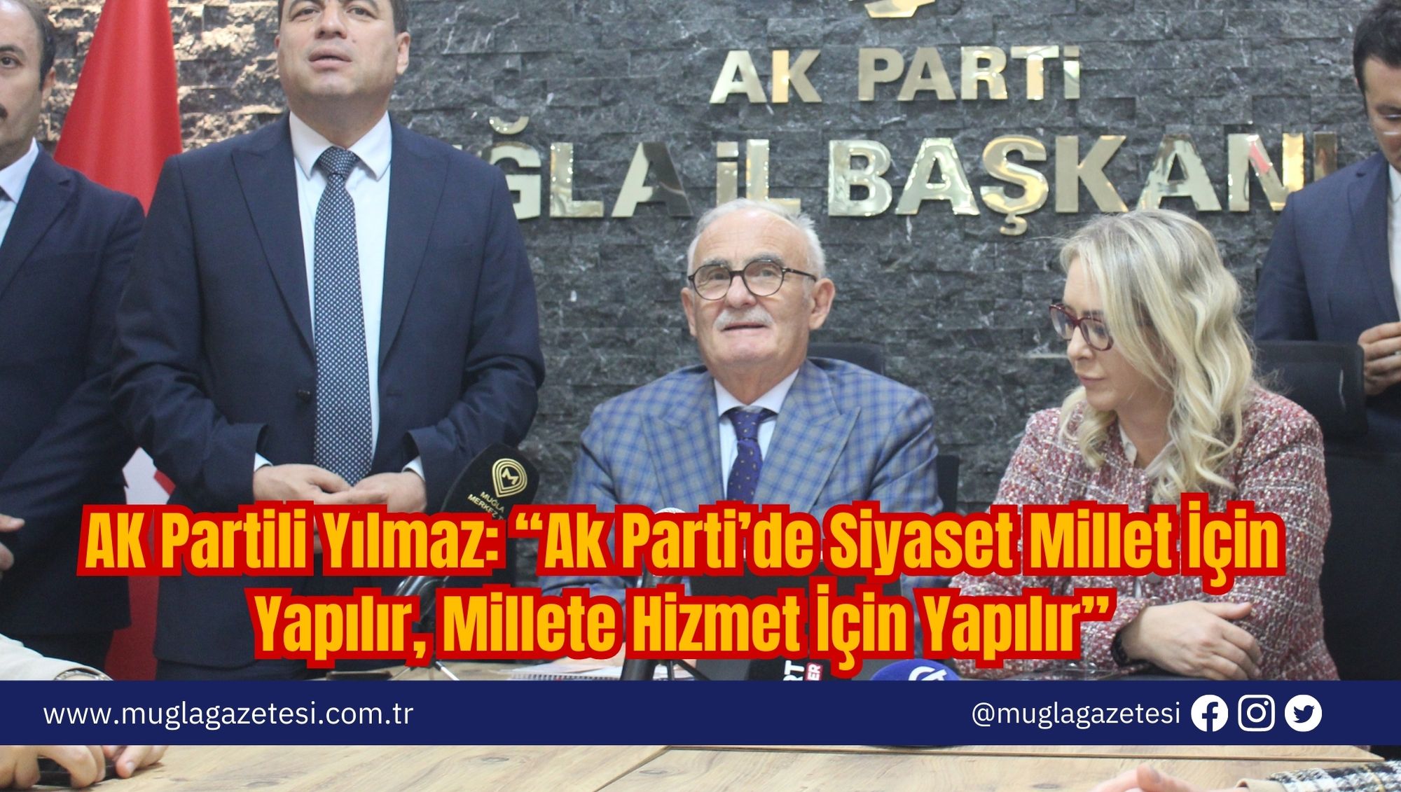 AK Partili Yılmaz: “Ak Parti’de Siyaset Millet İçin Yapılır, Millete Hizmet İçin Yapılır”