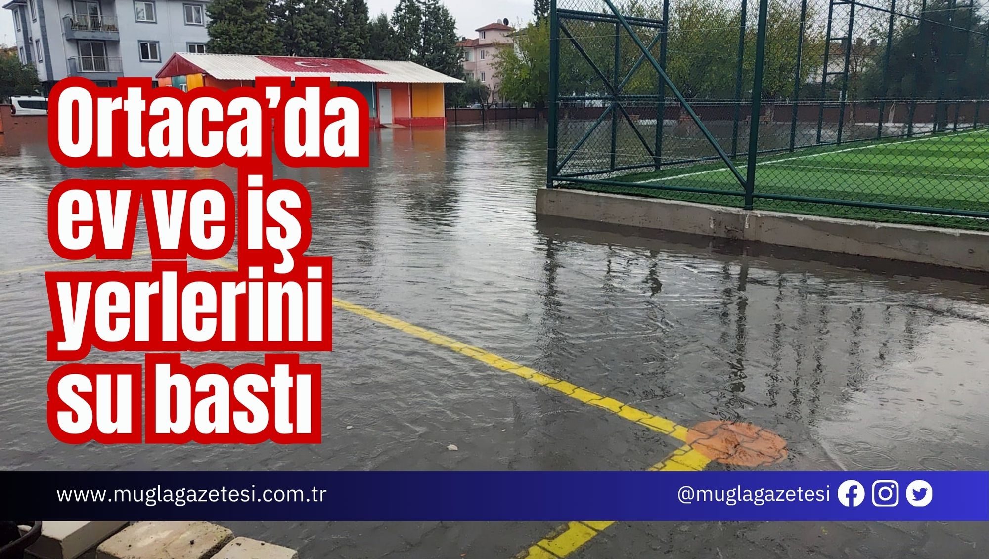 Ortaca’da ev ve iş yerlerini su bastı
