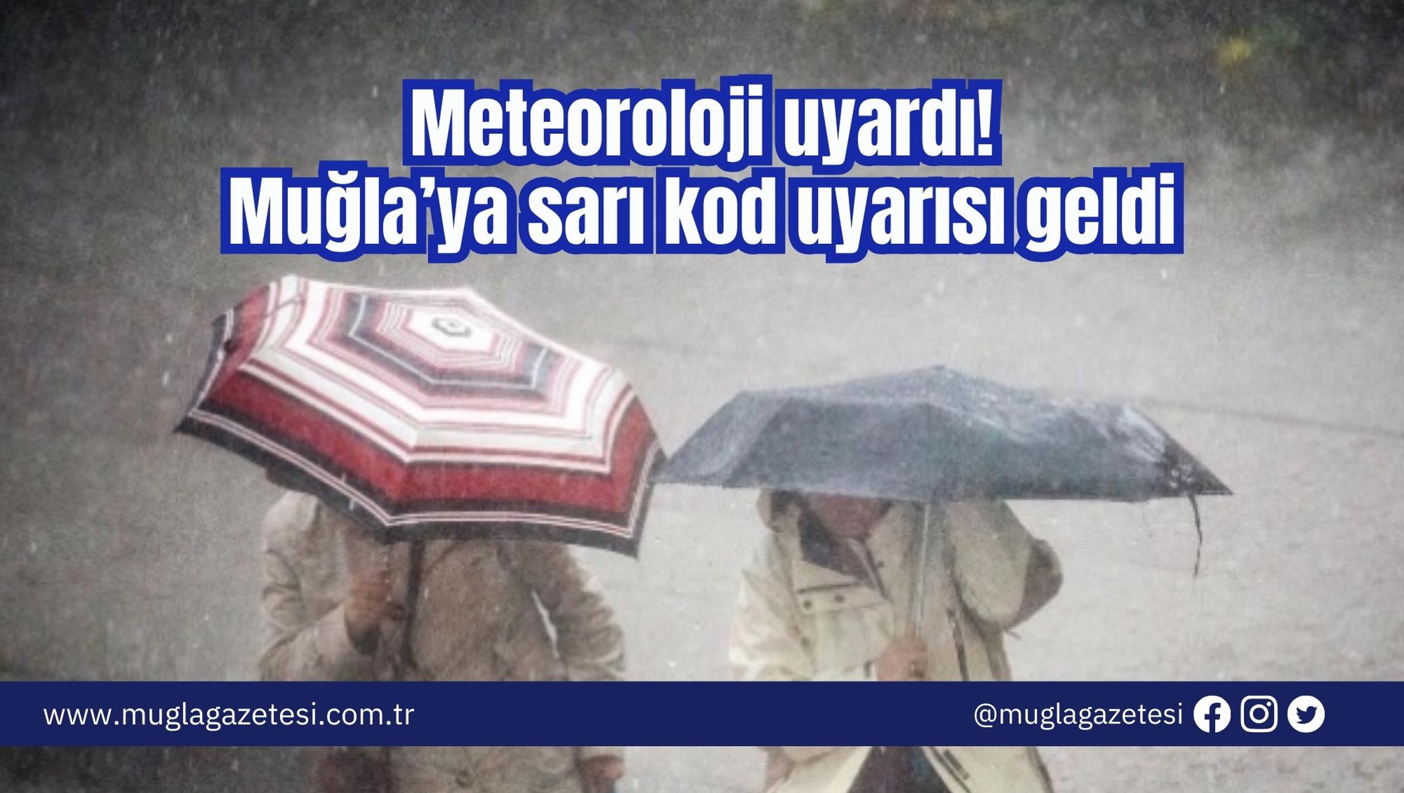 Meteoroloji uyardı! Muğla’ya sarı kod uyarısı geldi