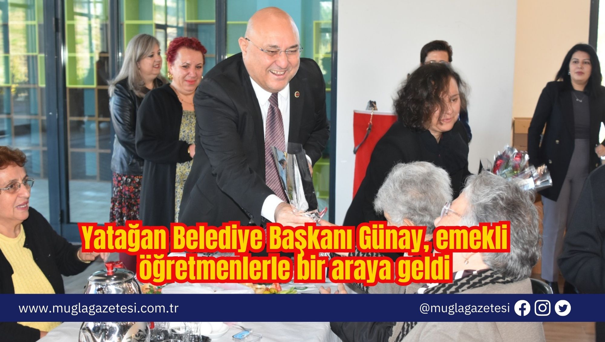 Yatağan Belediye Başkanı Günay, emekli öğretmenlerle bir araya geldi