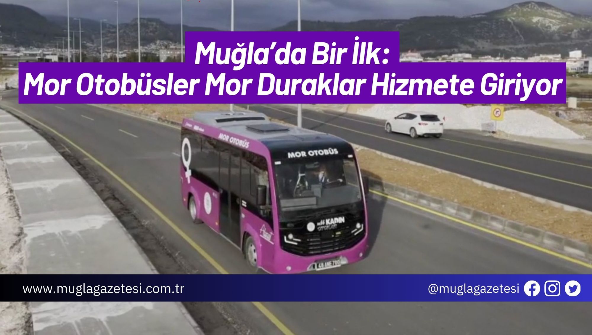 Muğla’da Bir İlk:  Mor Otobüsler Mor Duraklar Hizmete Giriyor