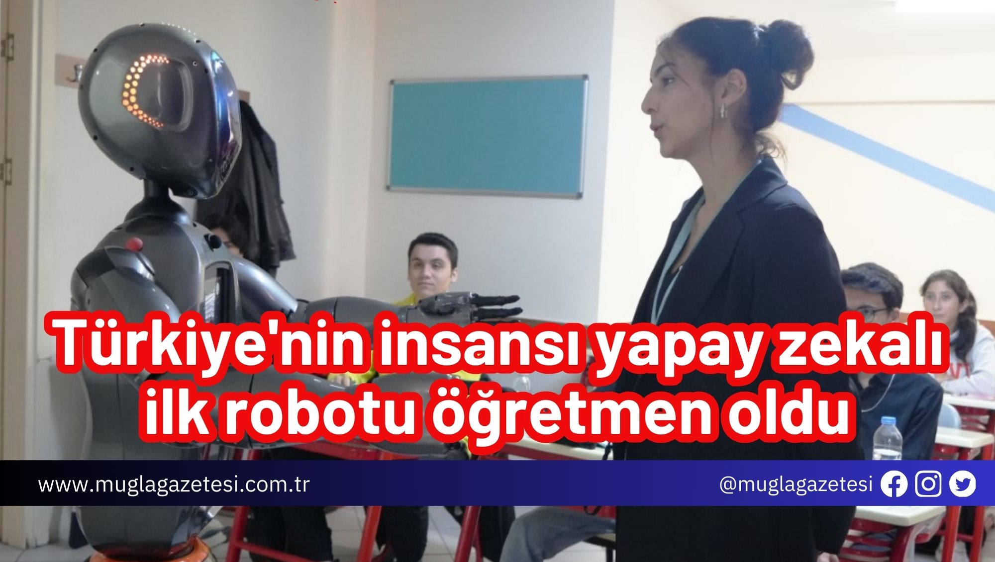 Türkiye'nin insansı yapay zekalı ilk robotu öğretmen oldu