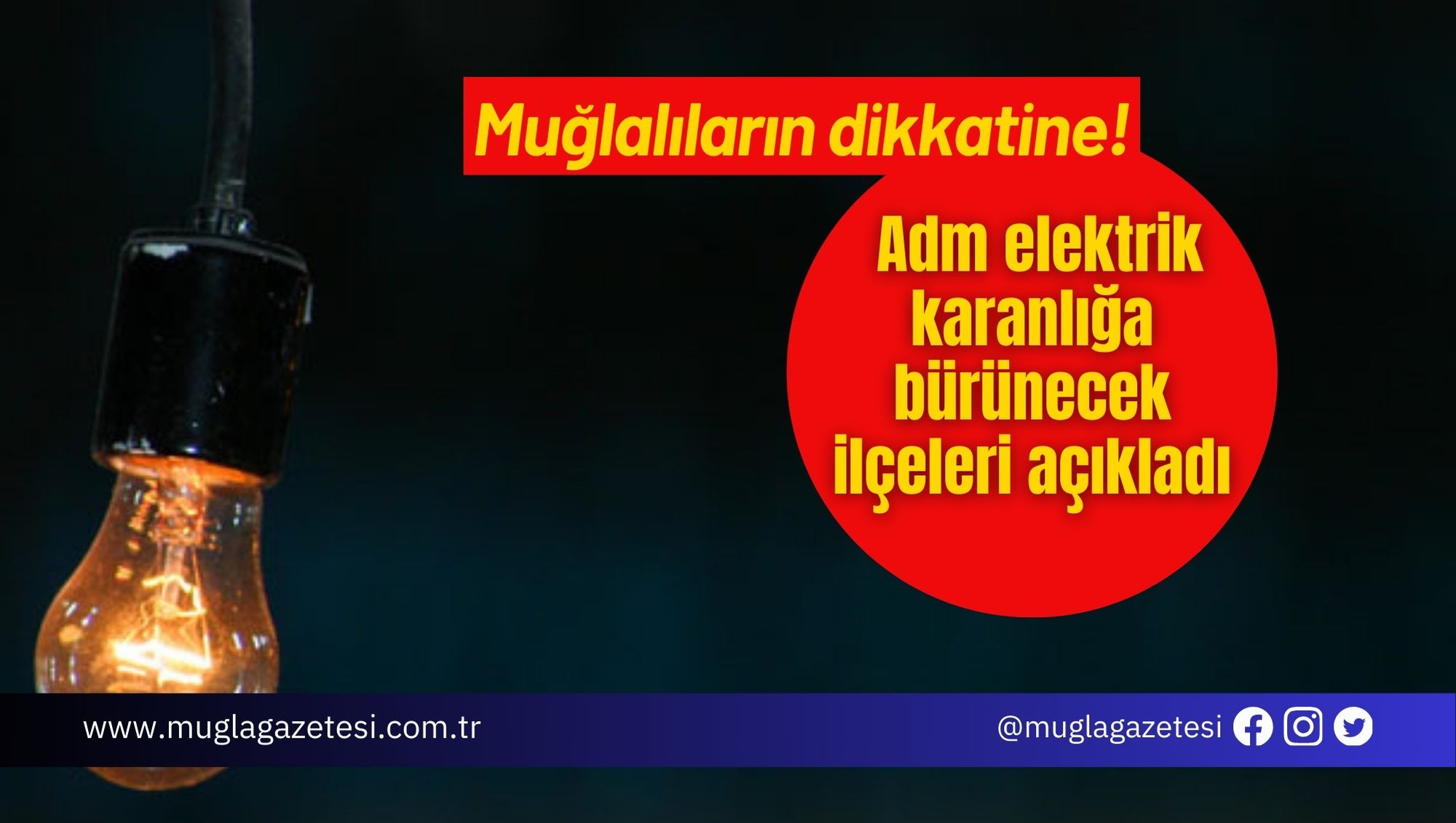 Muğlalıların dikkatine! Adm elektrik karanlığa bürünecek ilçeleri açıkladı