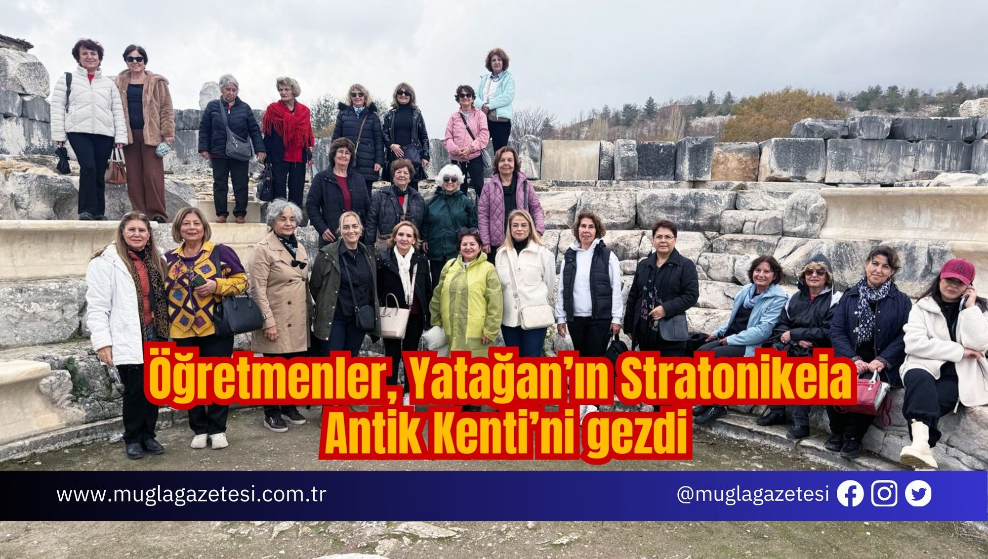Öğretmenler, Yatağan’ın Stratonikeia Antik Kenti’ni gezdi