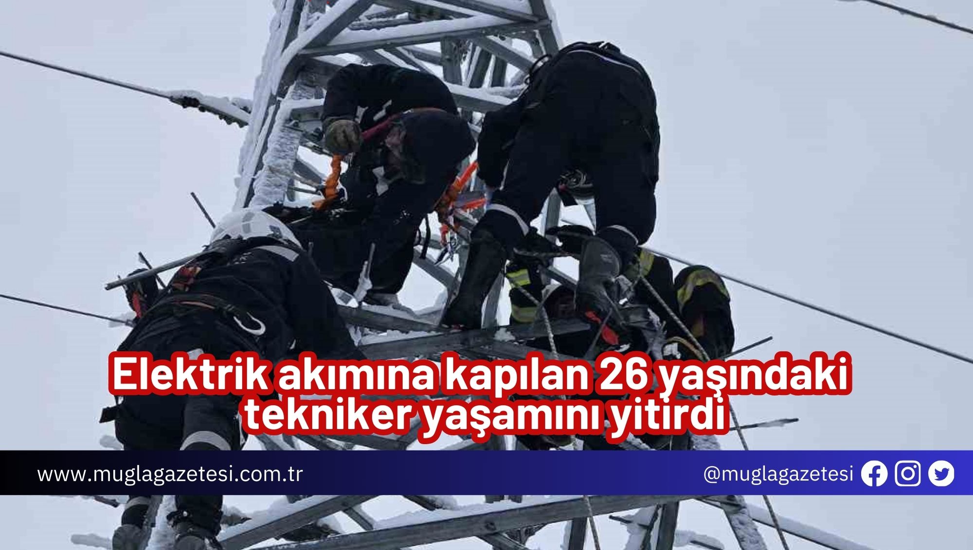 Elektrik akımına kapılan 26 yaşındaki tekniker yaşamını yitirdi
