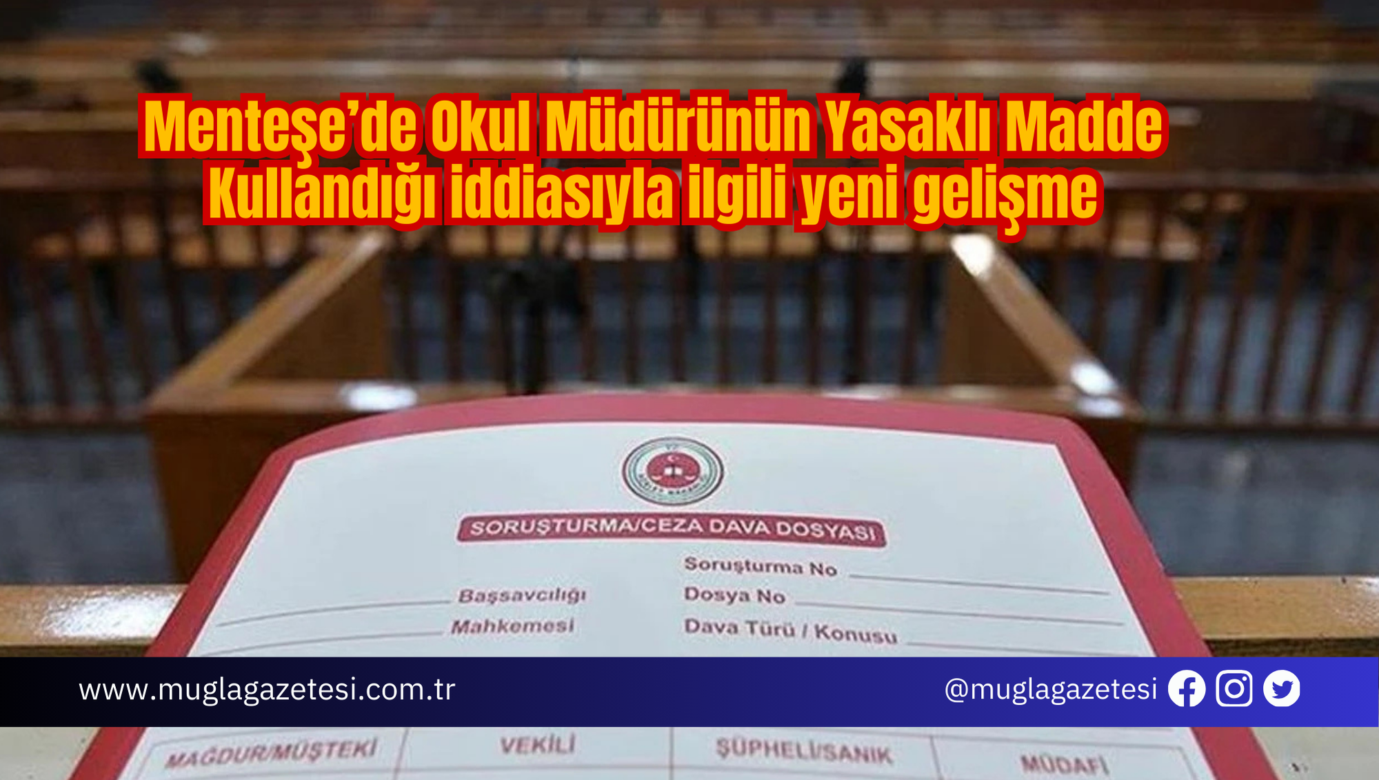 Menteşe’de Okul Müdürünün Yasaklı Madde Kullandığı iddiasıyla ilgili yeni gelişme