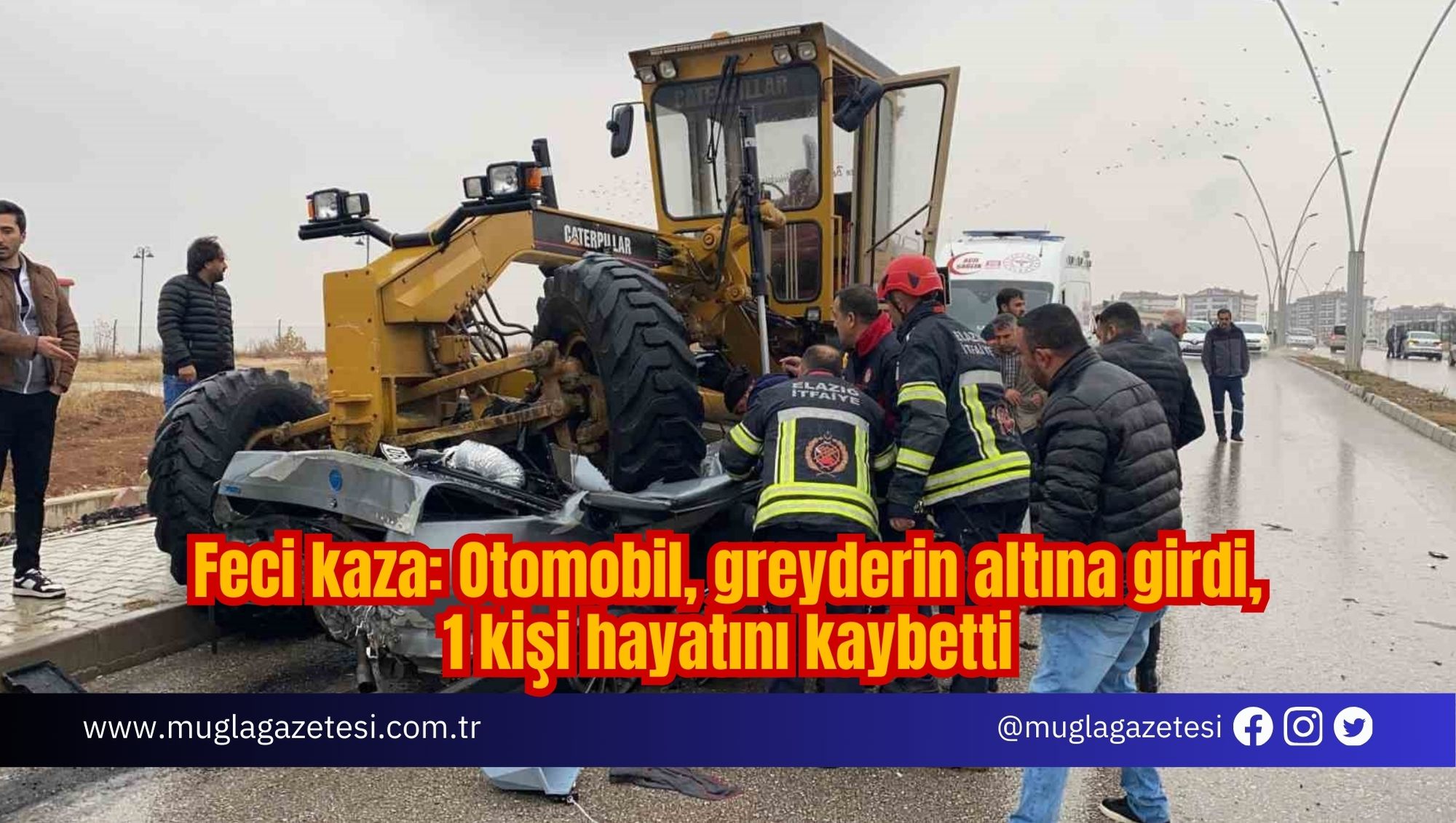 Feci kaza: Otomobil, greyderin altına girdi,1 kişi hayatını kaybetti