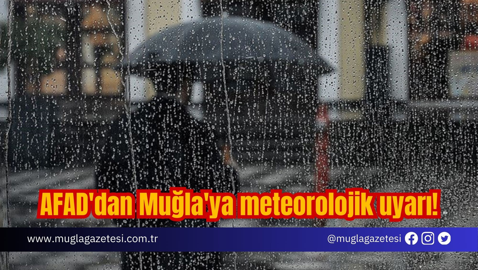AFAD'dan Muğla'ya meteorolojik uyarı!