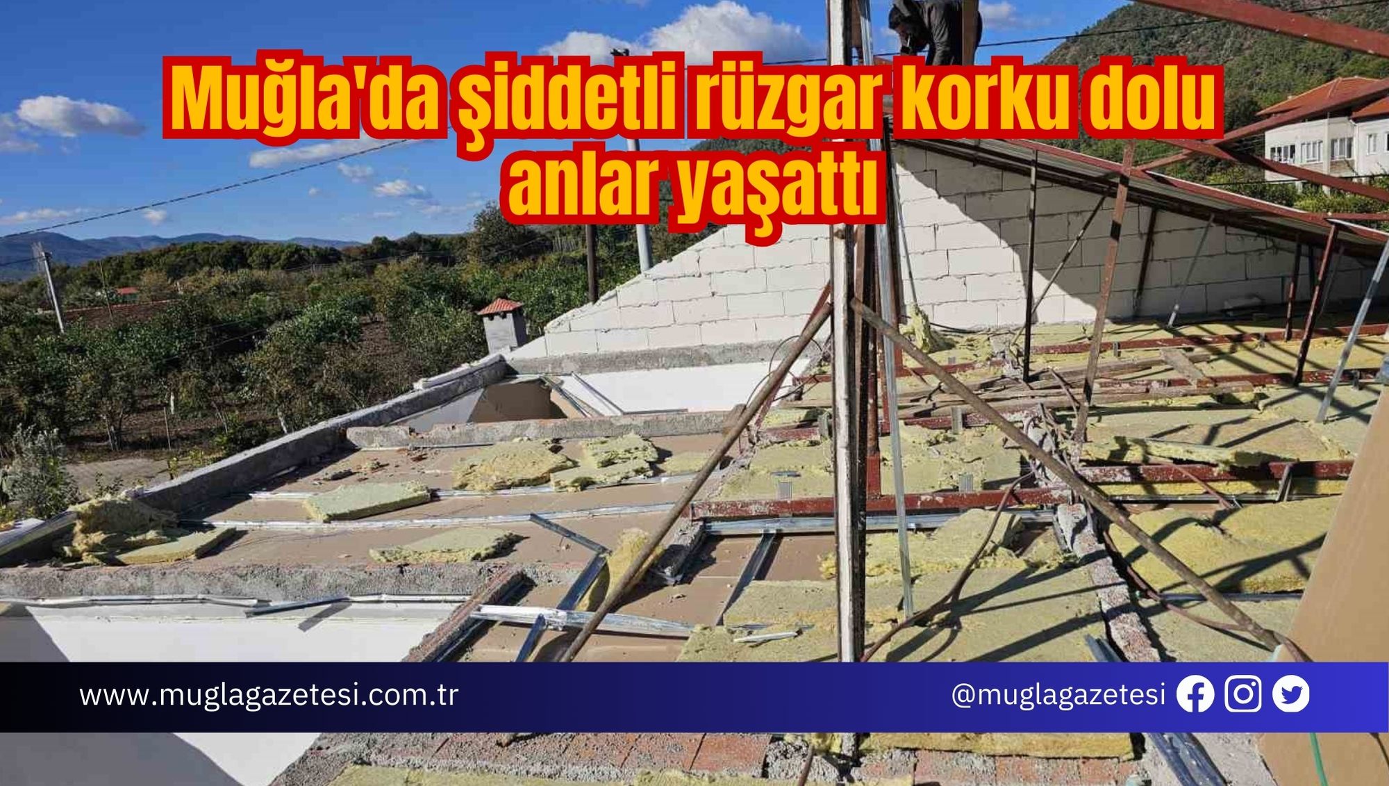 Muğla'da şiddetli rüzgar korku dolu anlar yaşattı