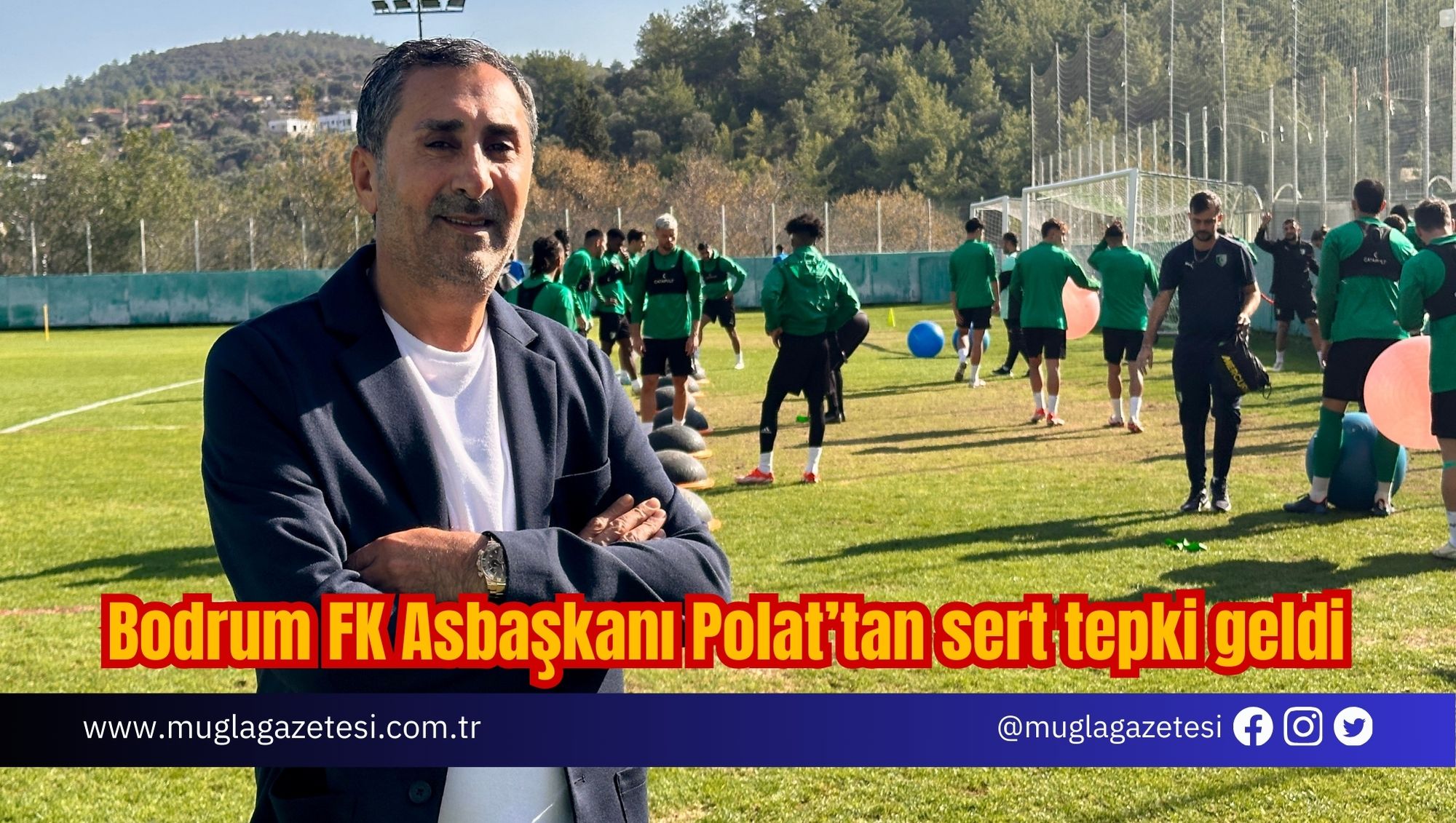 Bodrum FK Asbaşkanı Polat’tan sert tepki geldi